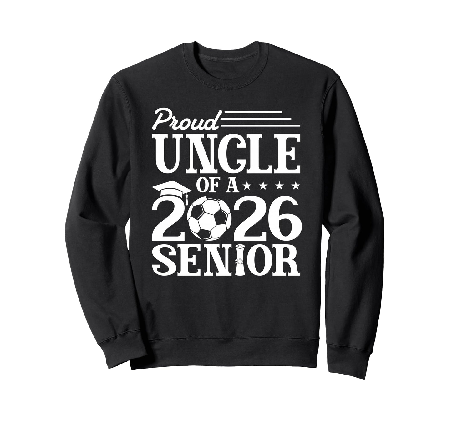 Proud Uncle 2026 Senior Soccer Sweatshirt - Aesthetic Graphic Men Women - T-Shirt, Sweatshirt, Hoodie