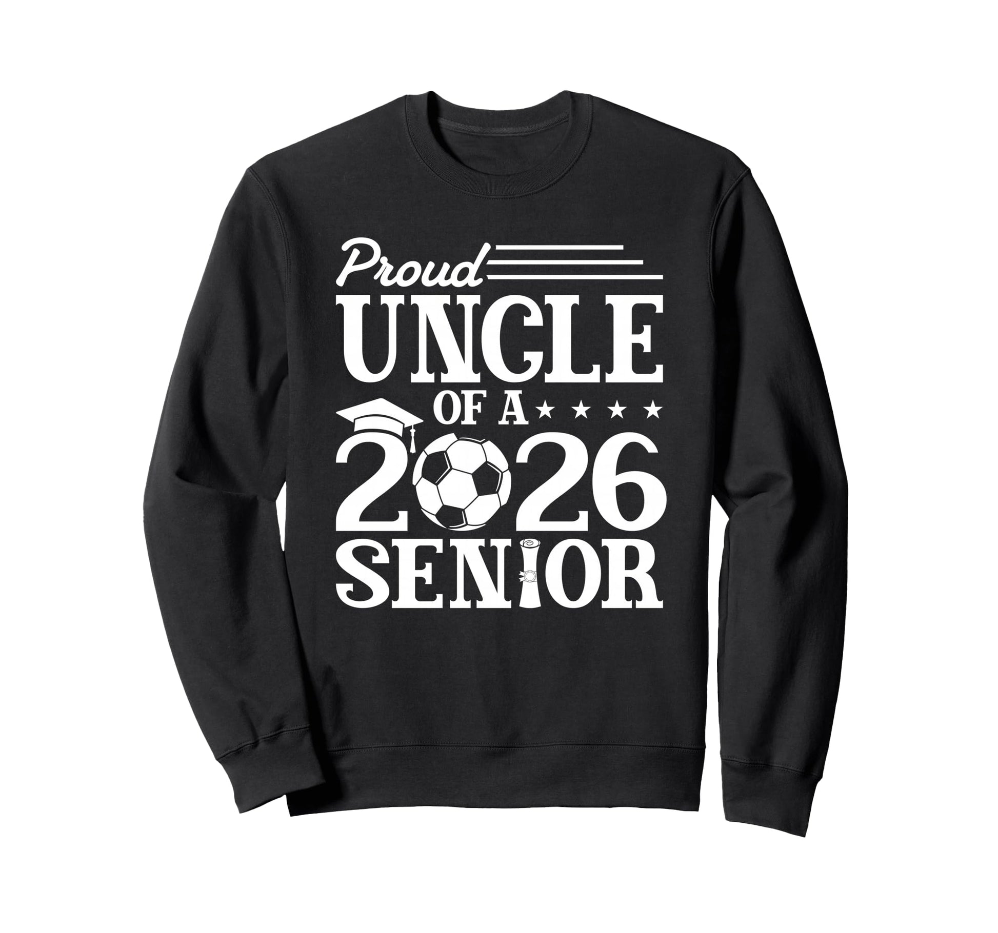 Proud Uncle 2026 Senior Soccer Sweatshirt - Aesthetic Graphic Men Women - T-Shirt, Sweatshirt, Hoodie
