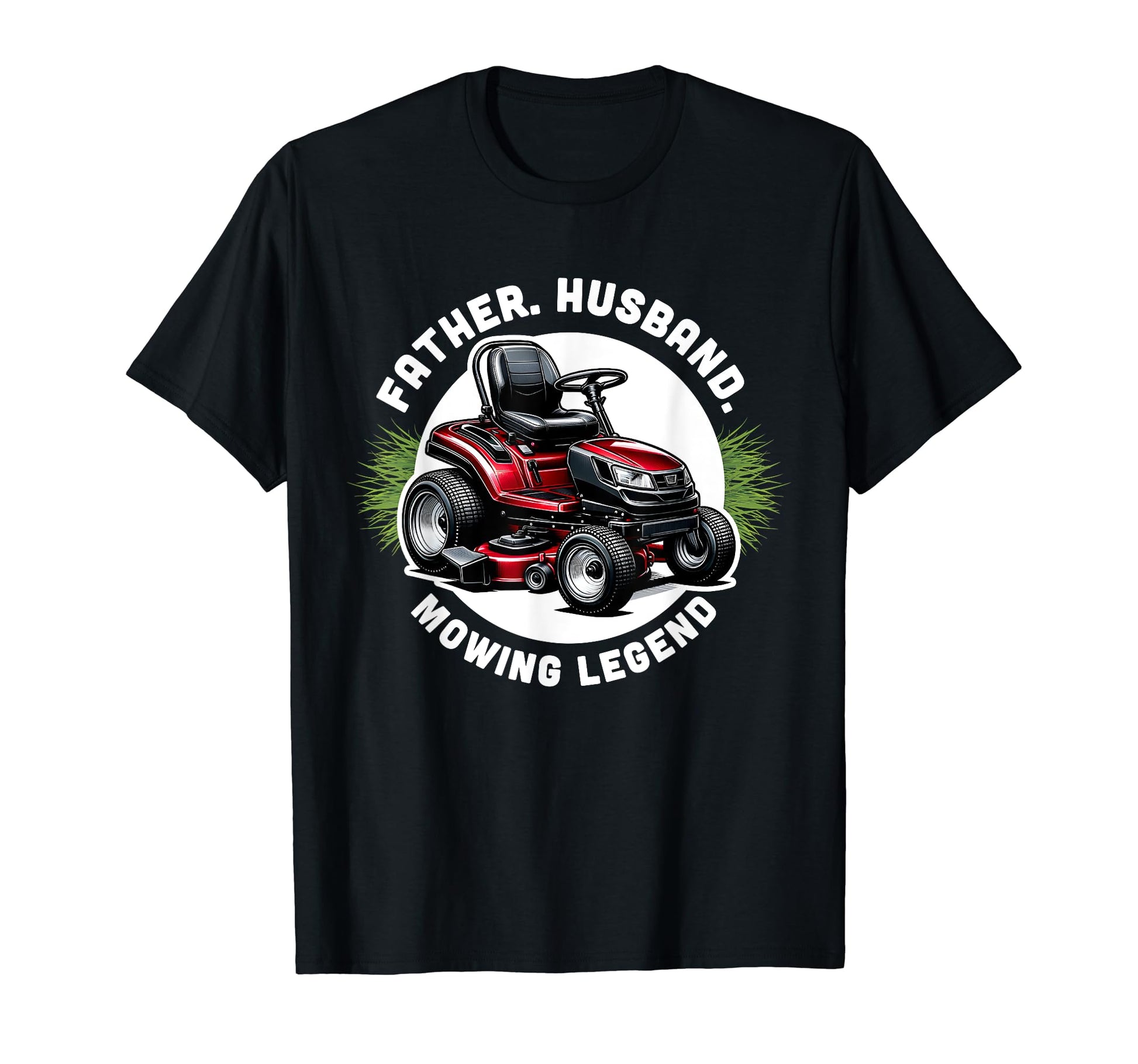 Funny Father Husband Mowing Legend Dad T-Shirt - Graphic Print Men Women - T-Shirt, Sweatshirt, Hoodie