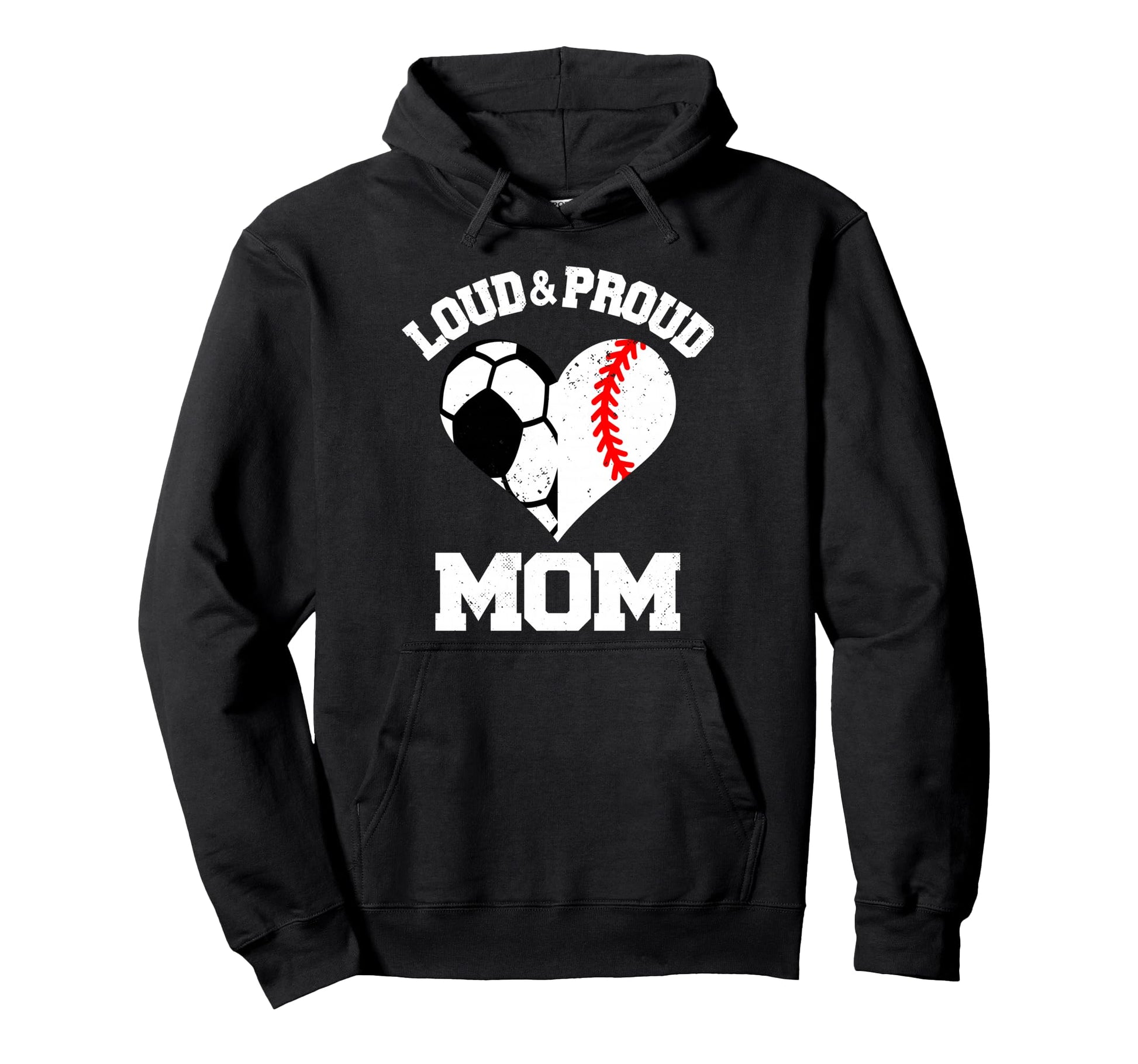 Loud Proud Mom Soccer Baseball Heart Hoodie - Novelty Apparel Unisex - T-Shirt, Sweatshirt, Hoodie