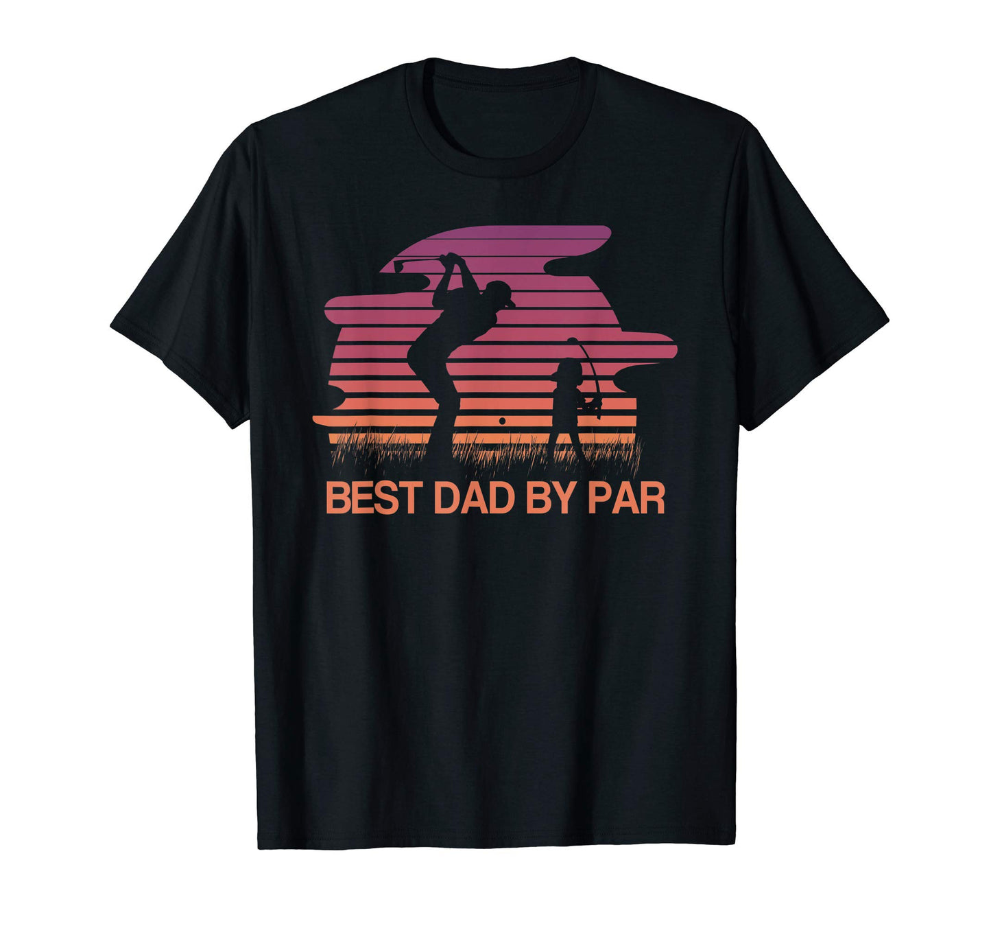 Best Dad Ever Best Dad Par Golf T-Shirt - Streetwear Style for Adults - T-Shirt, Sweatshirt, Hoodie