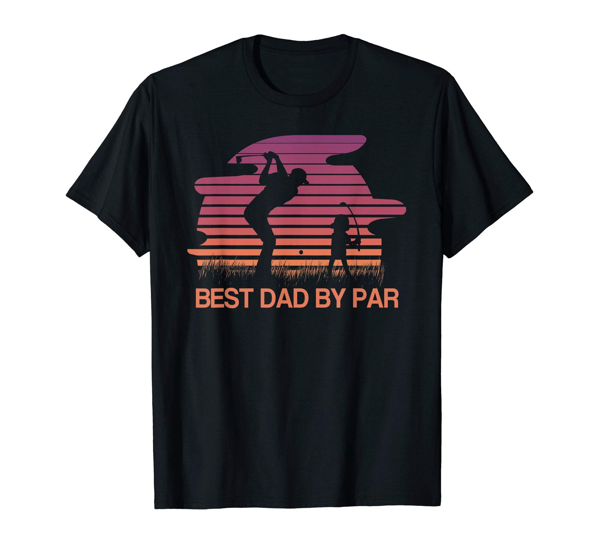 Best Dad Ever Best Dad Par Golf T-Shirt - Streetwear Style for Adults - T-Shirt, Sweatshirt, Hoodie