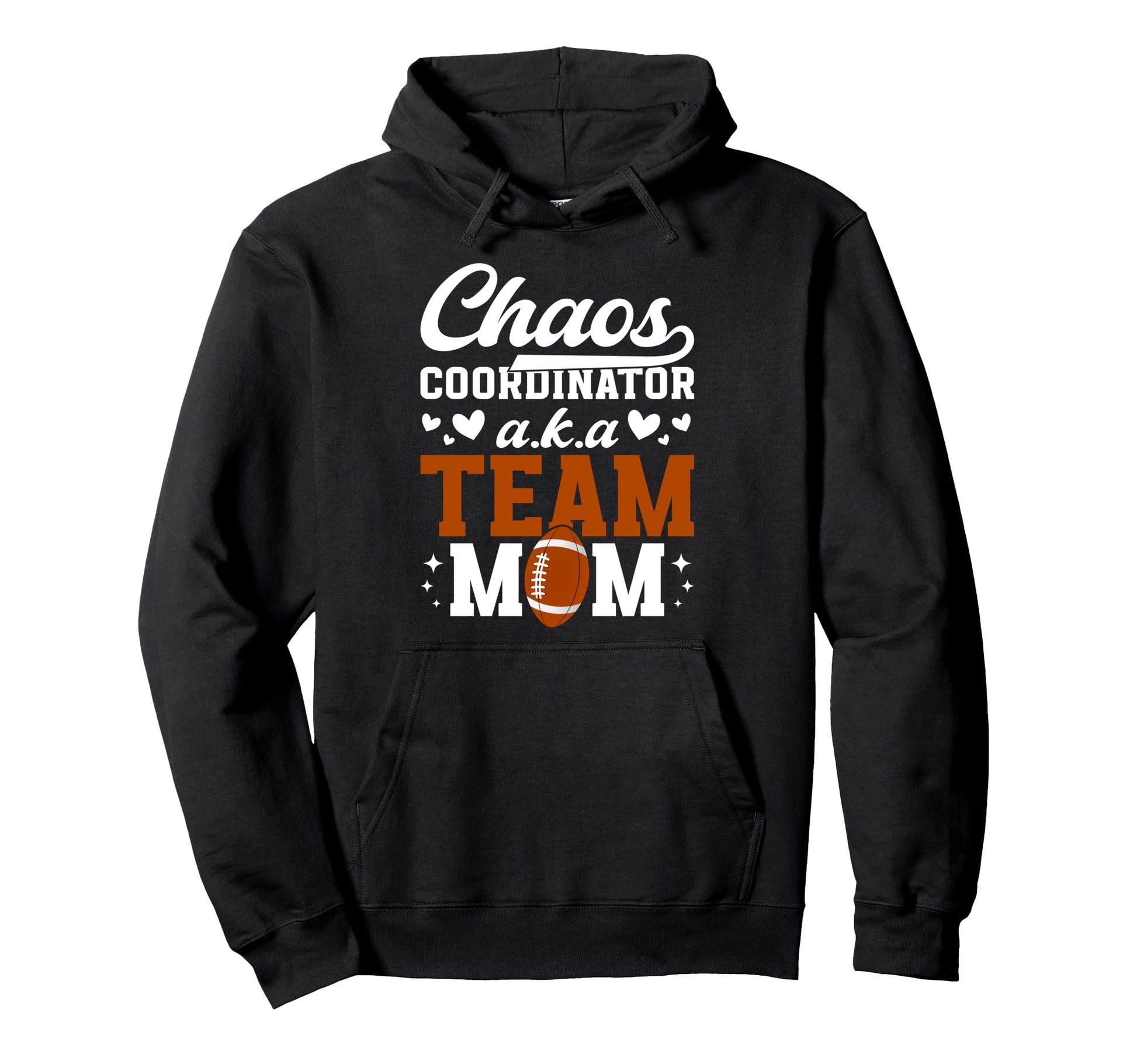 Chaos Coordinator Football Team Mom Football Hoodie - Graphic Print Unisex - T-Shirt, Sweatshirt, Hoodie