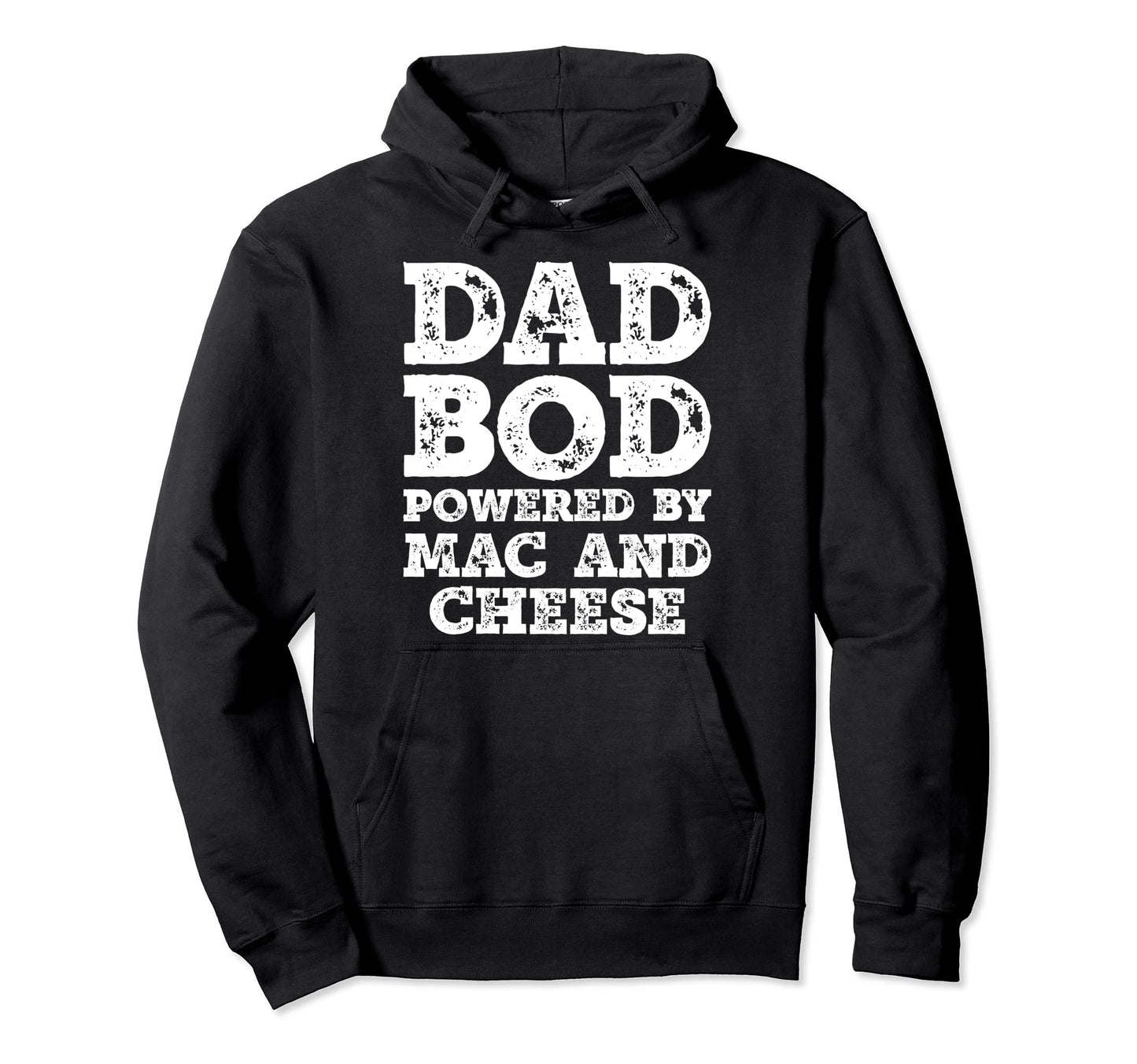 Dad Bod Powered Mac And Cheese Hoodie - Casual Everyday Wear for Adults - T-Shirt, Sweatshirt, Hoodie