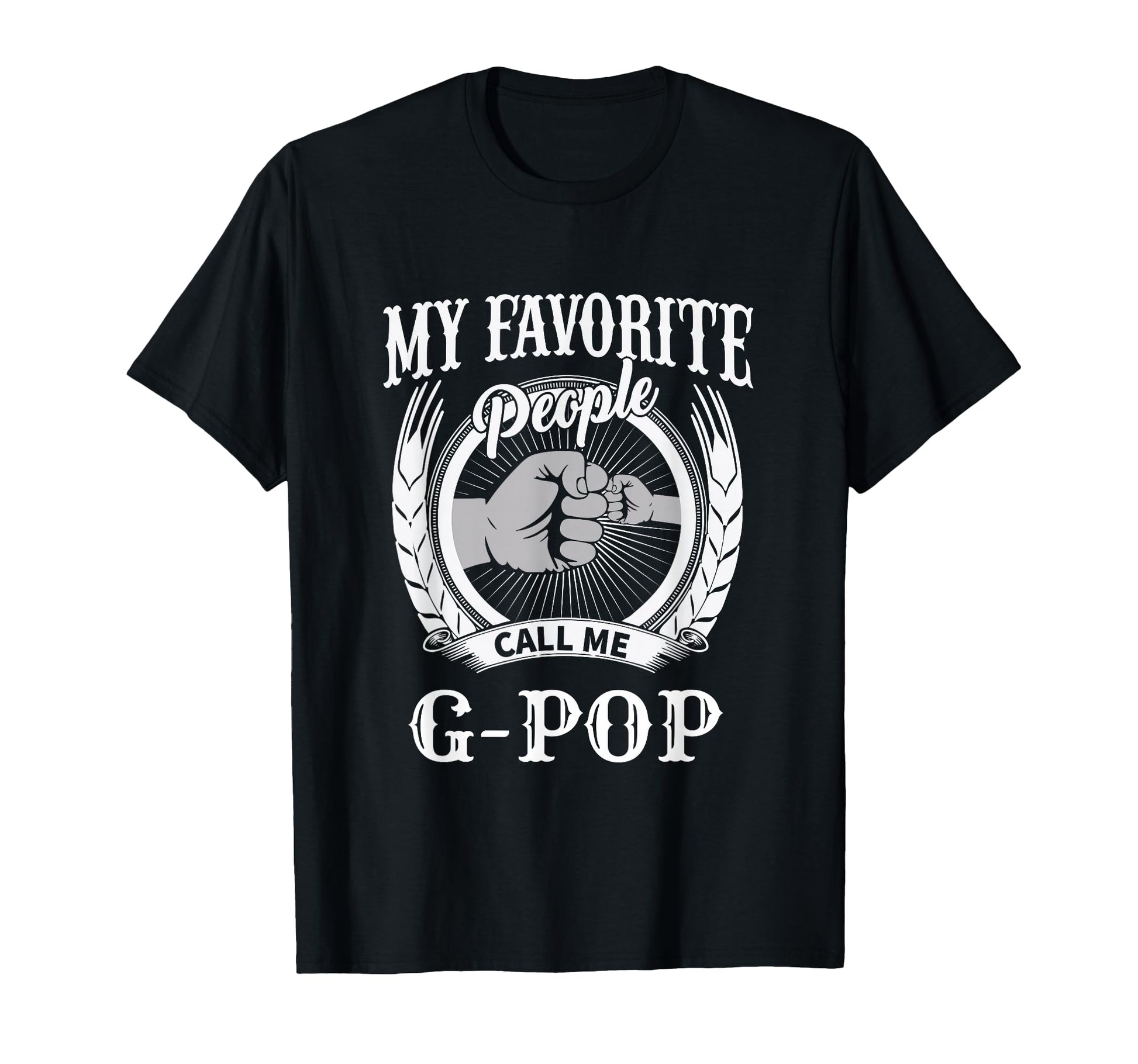 My Favorite People Call Me G Pop Fist T-Shirt - Aesthetic Graphic Unisex - T-Shirt, Sweatshirt, Hoodie