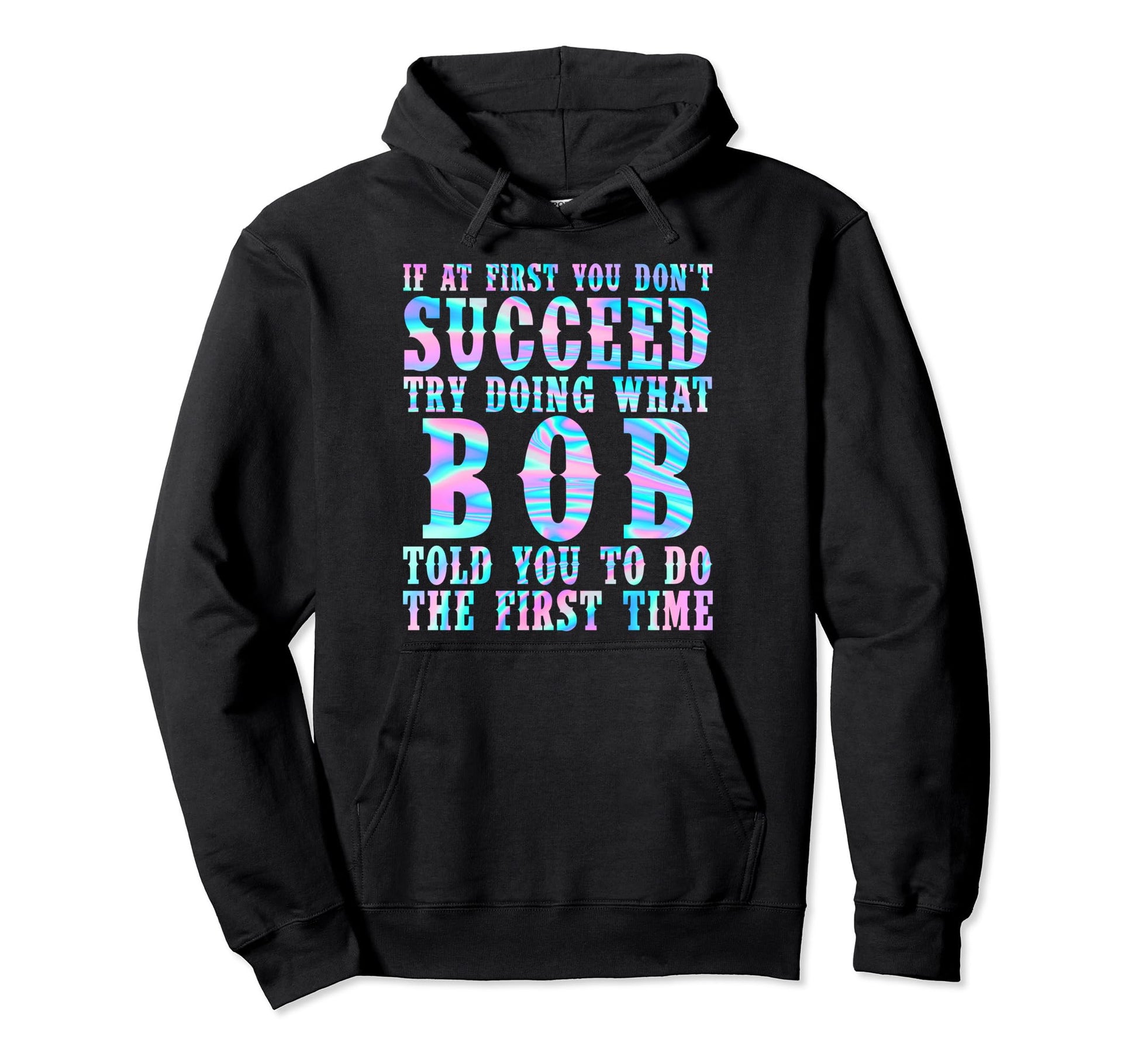 Funny Bob Gifts Fathers Day Funny Bob Hoodie - Graphic Print for Adults - T-Shirt, Sweatshirt, Hoodie