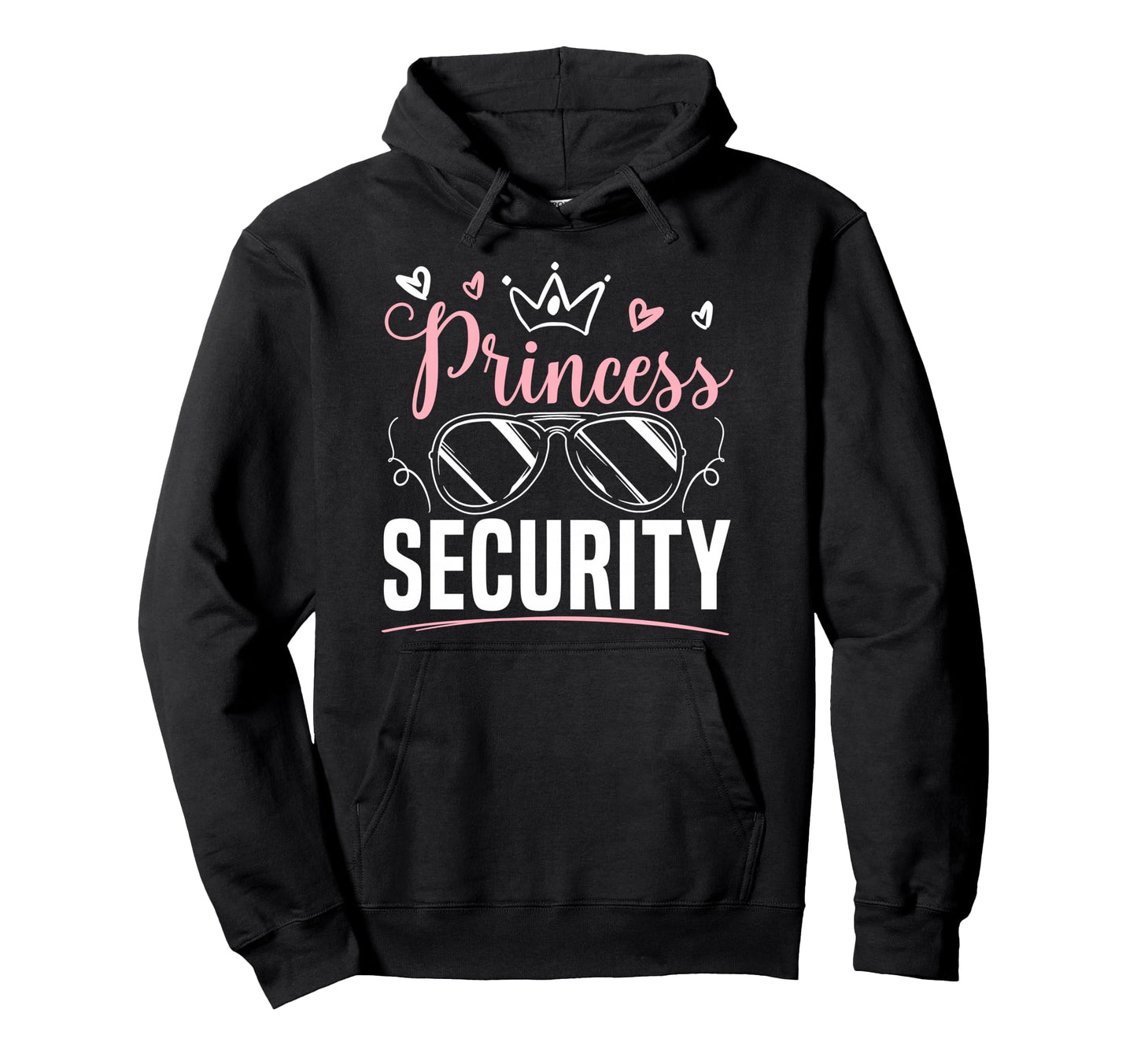 Princess Security Dad Or Boyfriend Hoodie - Trendy Graphic Unisex - T-Shirt, Sweatshirt, Hoodie