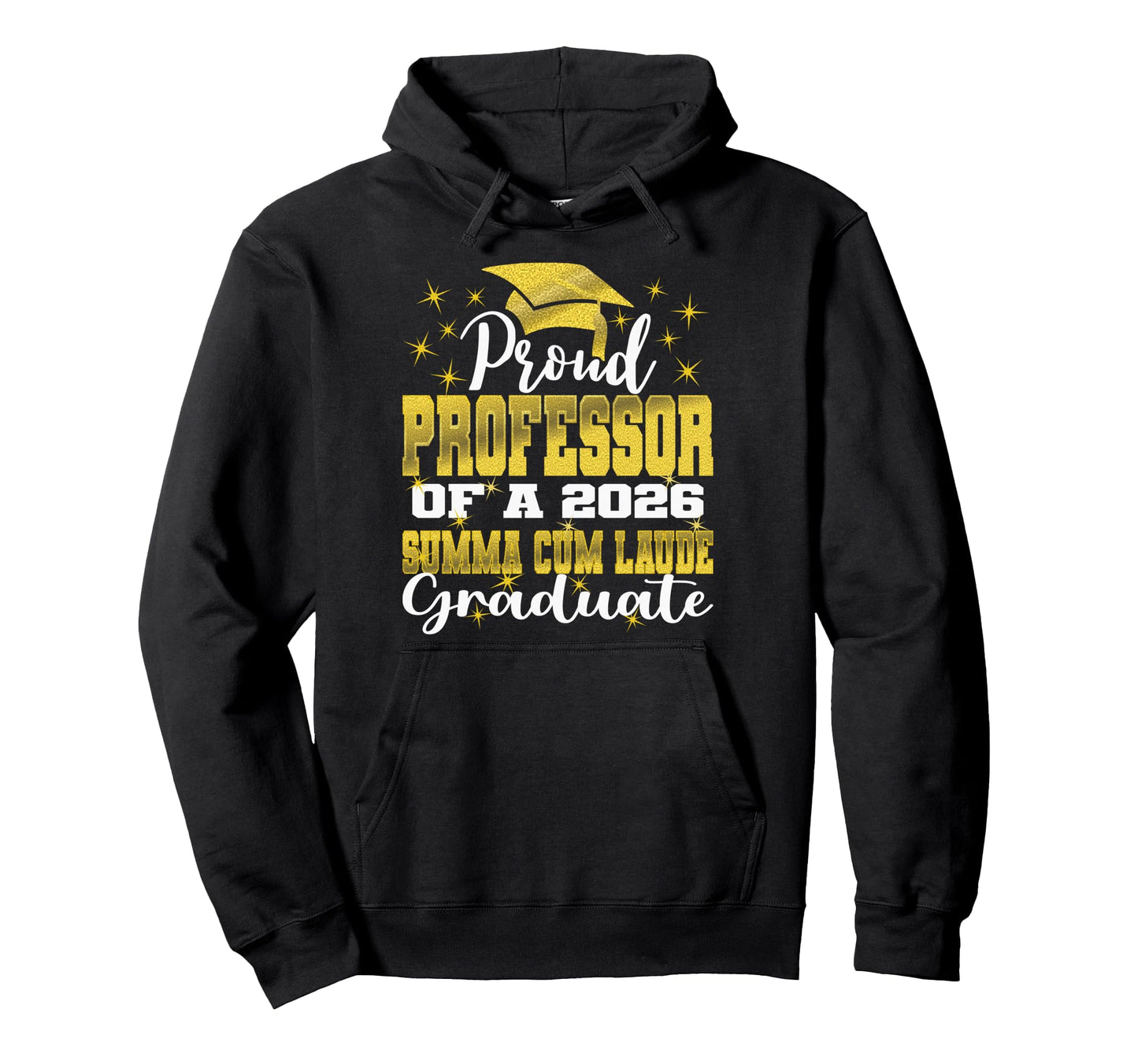 Proud Professor 2026 Summa Cum Laude Hoodie - Fun Novelty Design Unisex - T-Shirt, Sweatshirt, Hoodie
