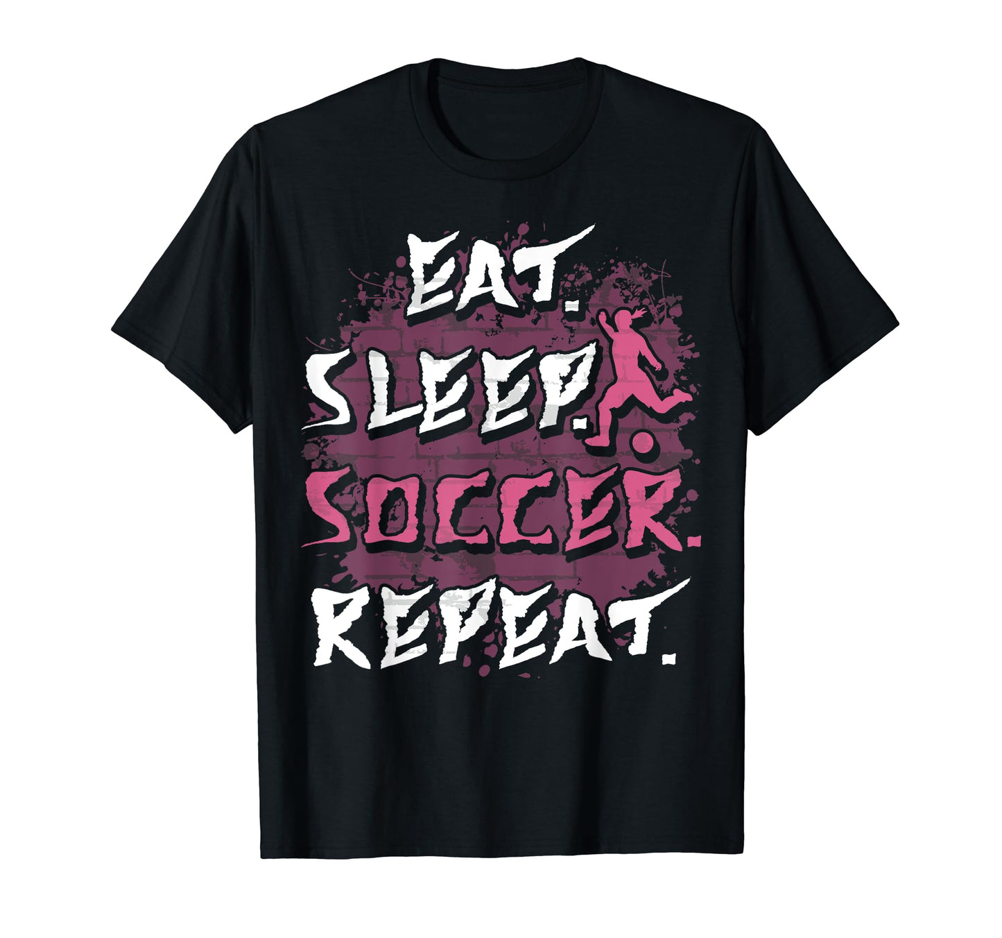 Eat Sleep Soccer Repeat Funny Soccer T-Shirt - Graphic Print for Adults - T-Shirt, Sweatshirt, Hoodie