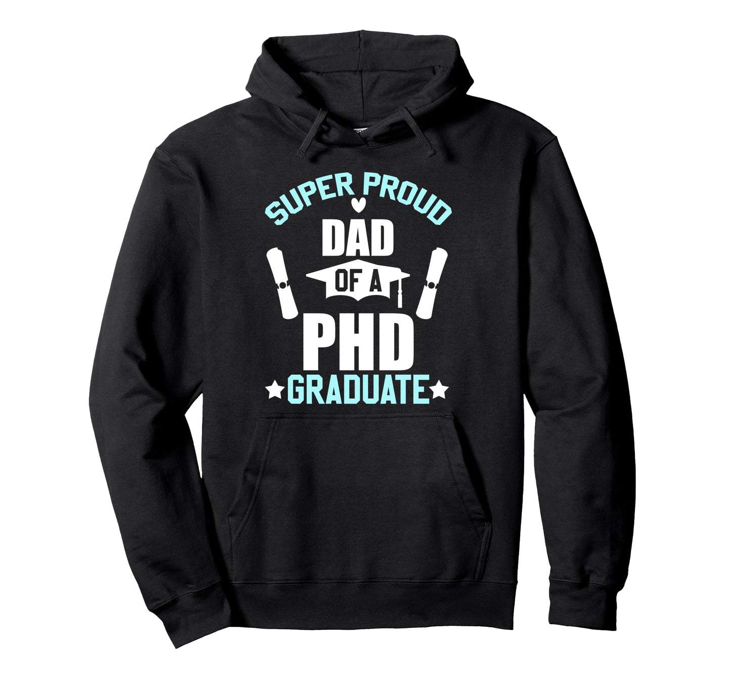 Proud Dad Phd Graduate 2026 Doctoral Hoodie - Custom Art Print Unisex - T-Shirt, Sweatshirt, Hoodie