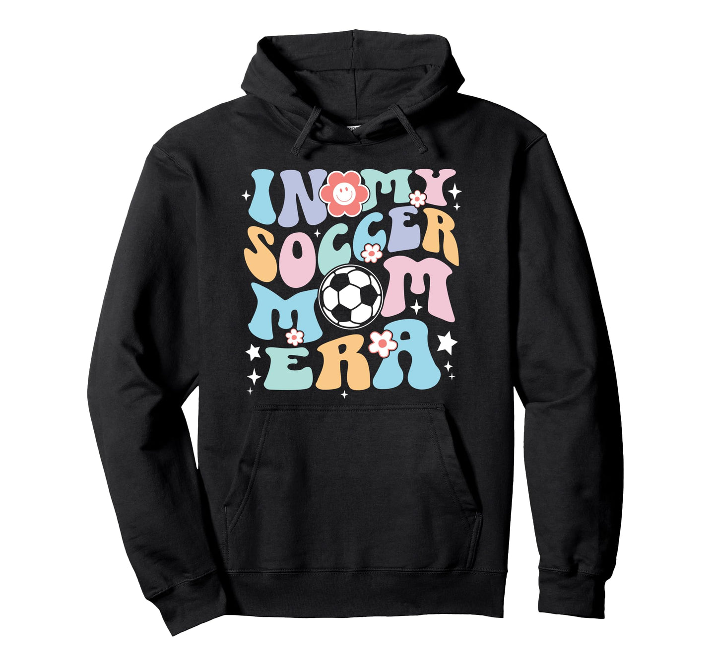 My Soccer Mom Era Groovy Soccer Mama Hoodie - Novelty Apparel Unisex - T-Shirt, Sweatshirt, Hoodie