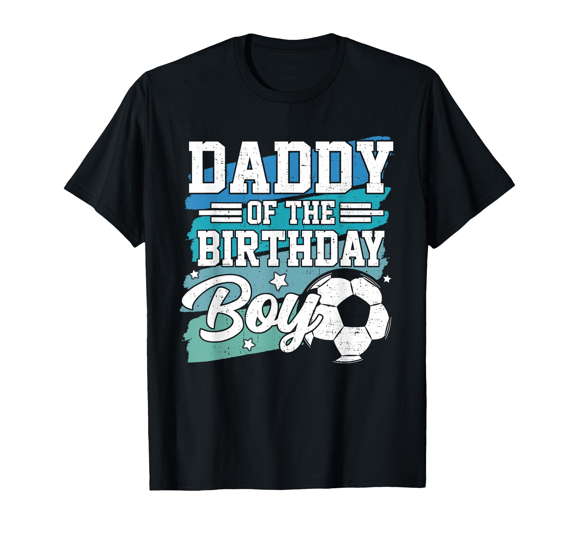 Daddy Birthday Soccer Family Matching T-Shirt - Graphic Print Unisex - T-Shirt, Sweatshirt, Hoodie