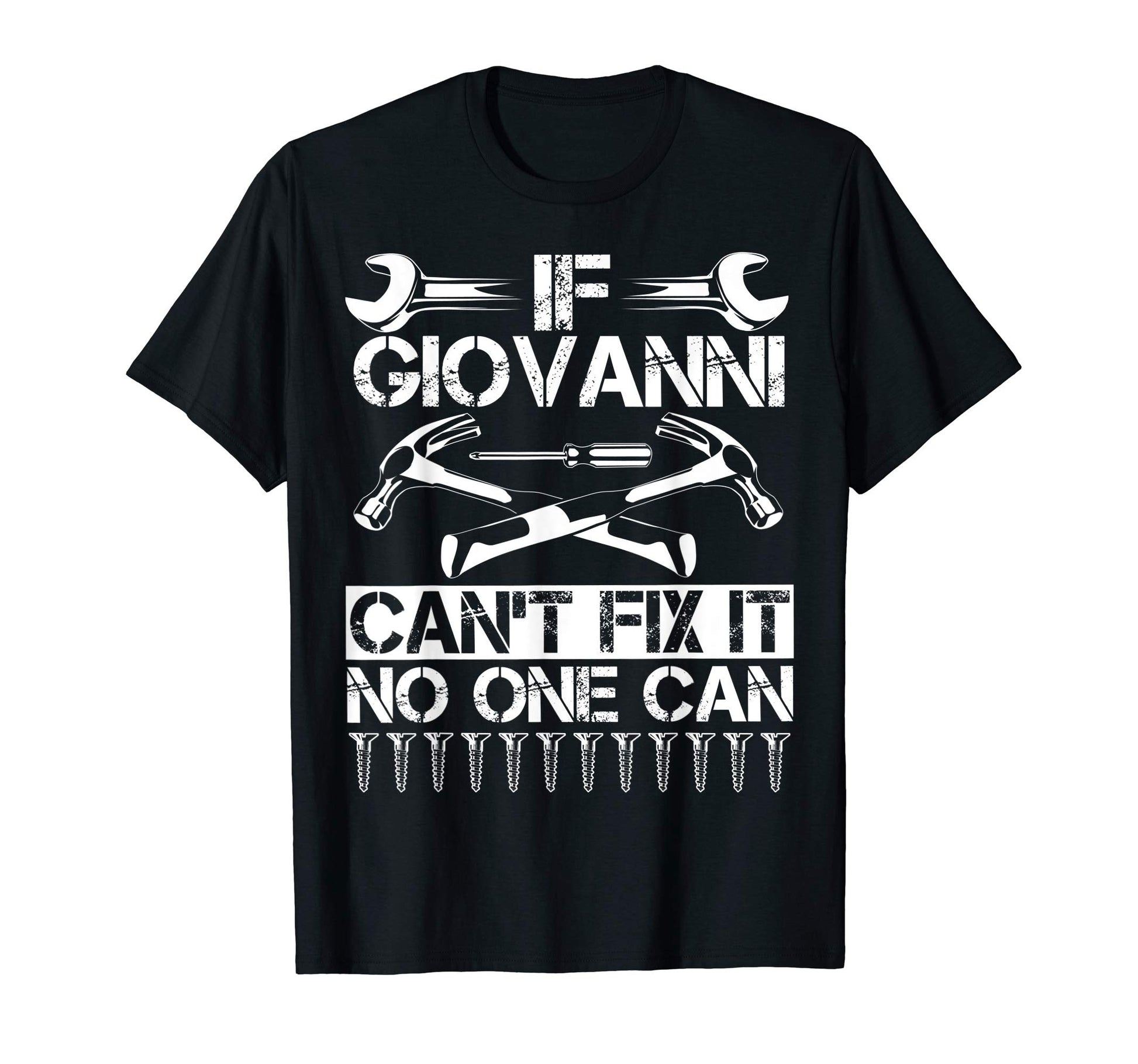 Giovanni Fix It Funny Birthday T-Shirt - Fun Novelty Design Men Women - T-Shirt, Sweatshirt, Hoodie