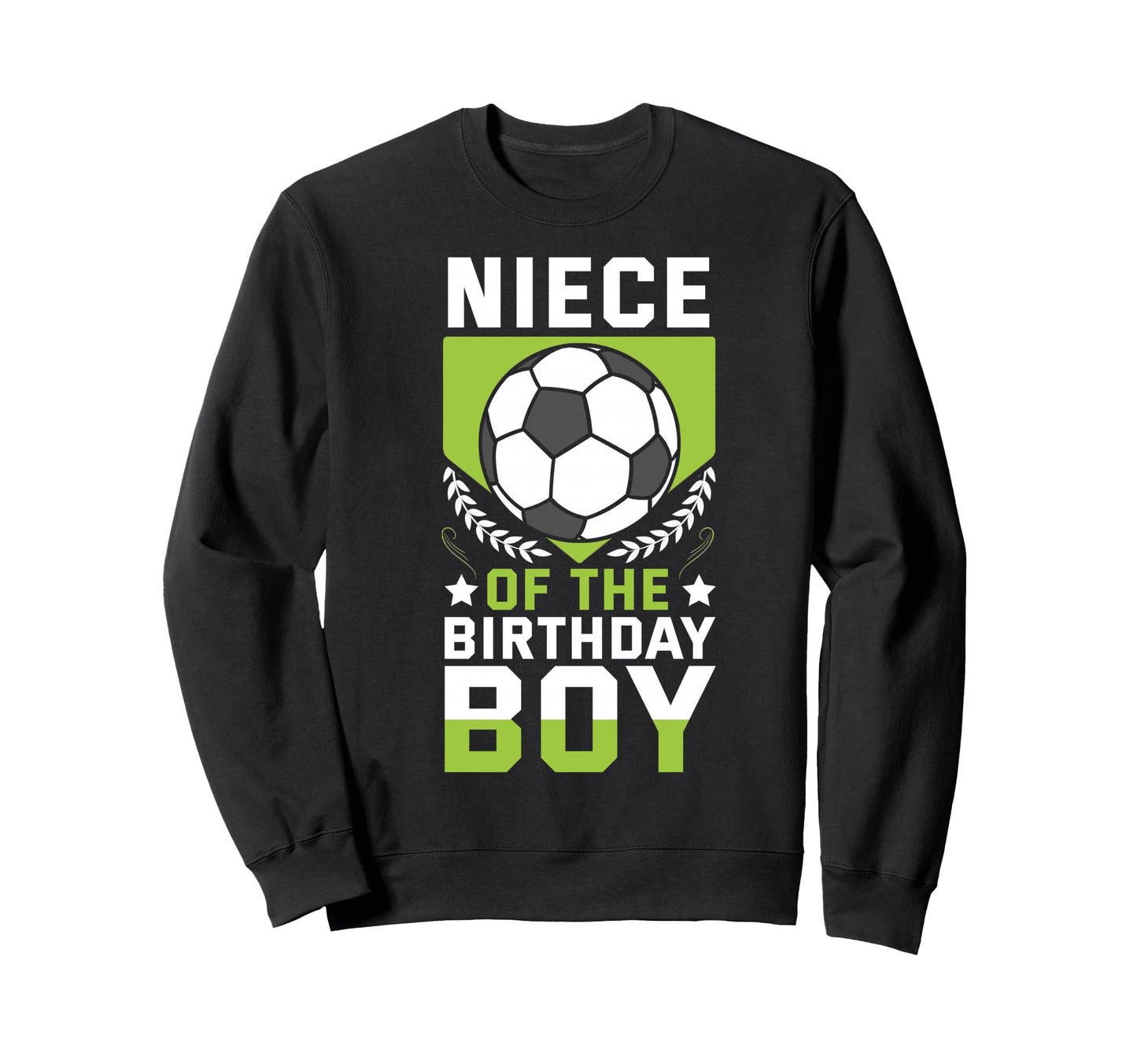 Niece Birthday Soccer Player Sweatshirt - Fun Novelty Design for Adults - T-Shirt, Sweatshirt, Hoodie