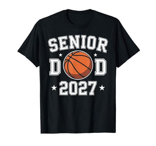 Basketball Senior Dad Class 2027 T-Shirt - Trendy Graphic for Adults - T-Shirt, Sweatshirt, Hoodie