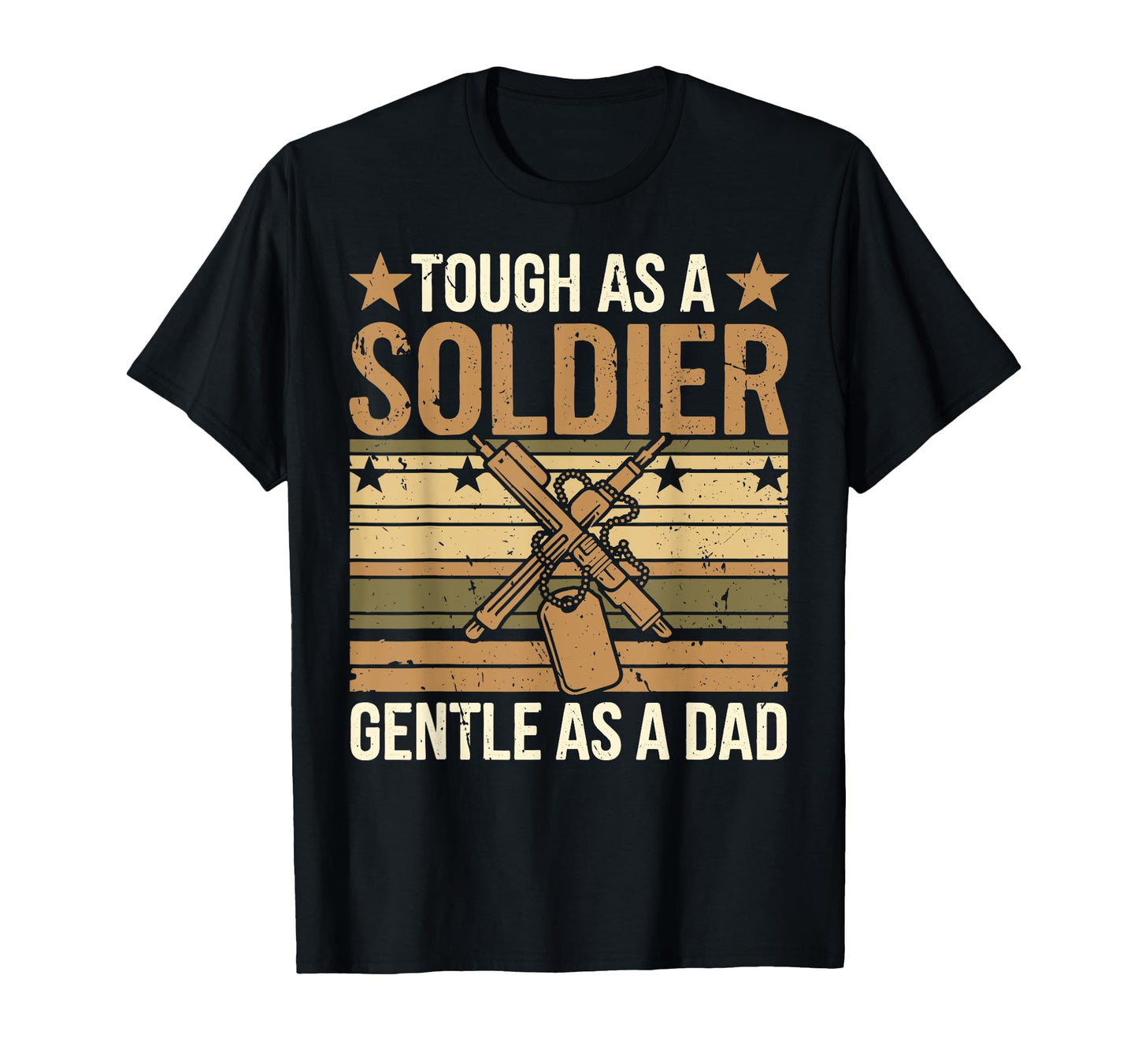 Tough As Soldier Gentle As Dad Veteran T-Shirt - Streetwear Style Unisex - T-Shirt, Sweatshirt, Hoodie