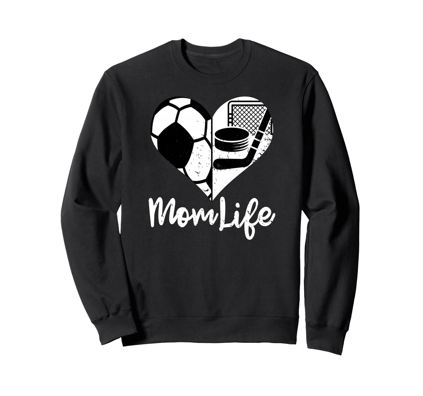 Mom Life Funny Soccer Hockey Mom Sweatshirt - Streetwear Style Unisex - T-Shirt, Sweatshirt, Hoodie