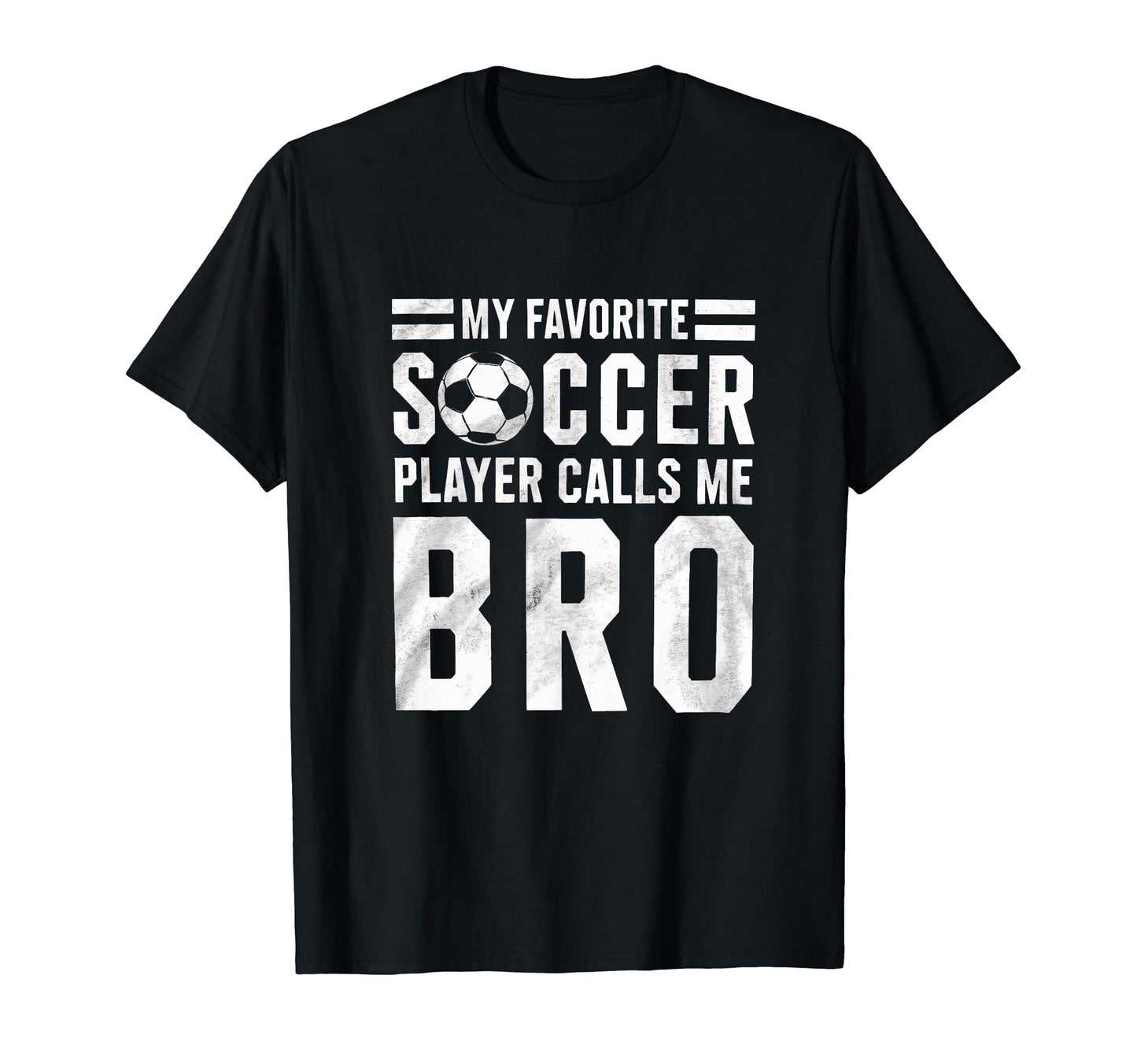 My Favorite Soccer Player Calls Me Bro T-Shirt - Custom Art Print Unisex - T-Shirt, Sweatshirt, Hoodie