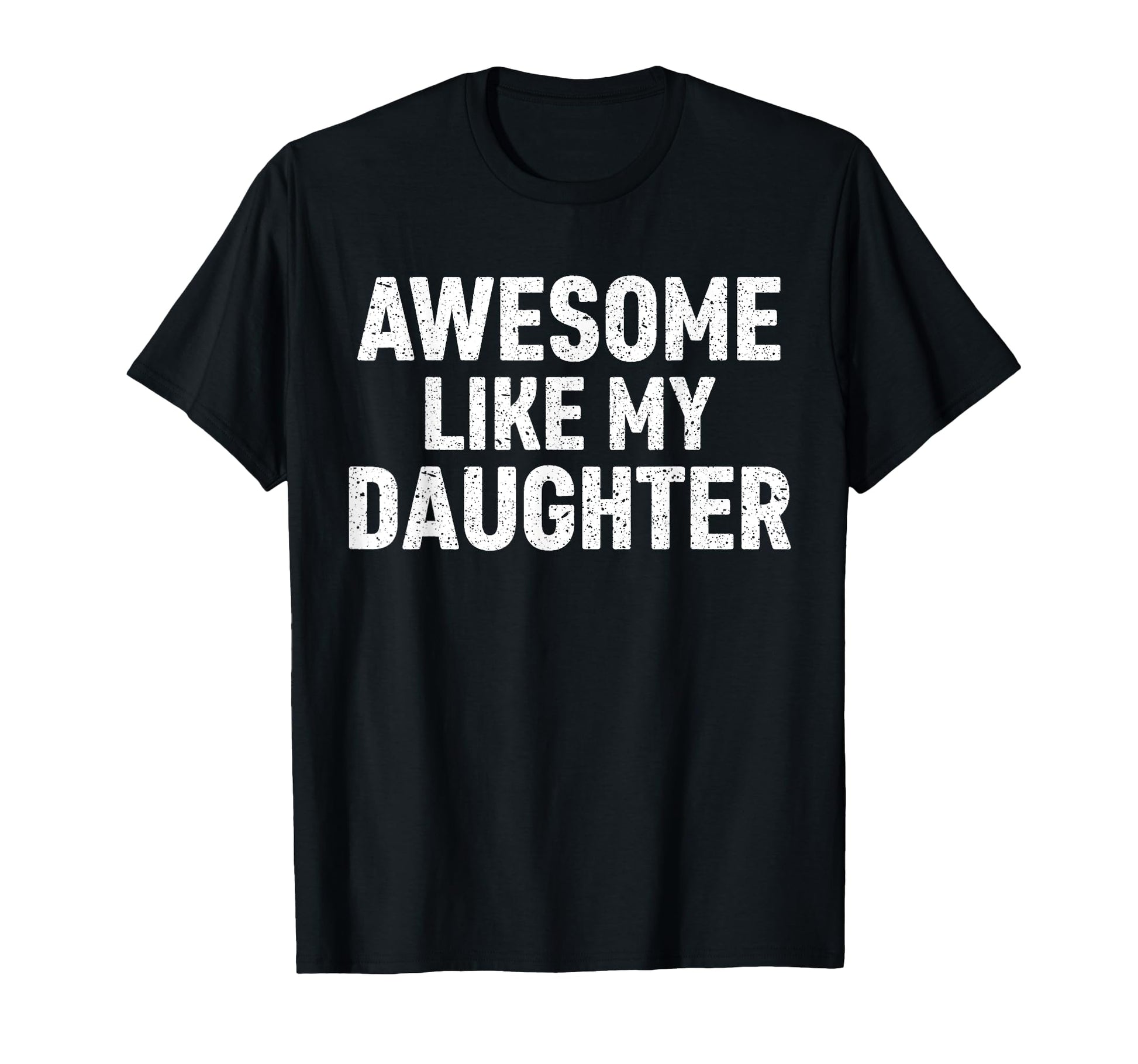 Awesome Like My Daughter Matching Mom T-Shirt - Unique Graphic for Adults - T-Shirt, Sweatshirt, Hoodie
