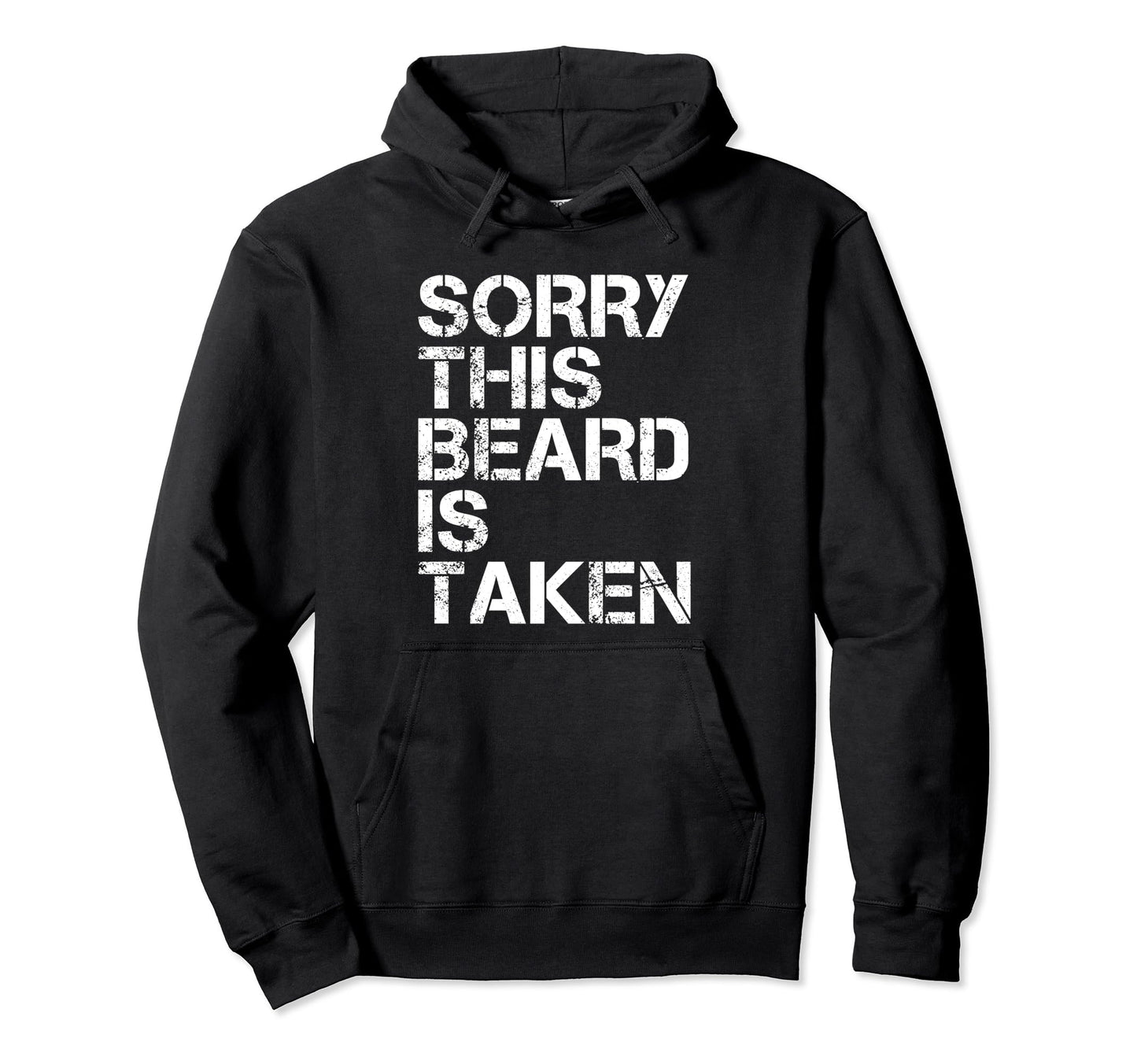 Sorry This Beard Is Taken Funny Husband Hoodie - Custom Art Print Unisex - T-Shirt, Sweatshirt, Hoodie