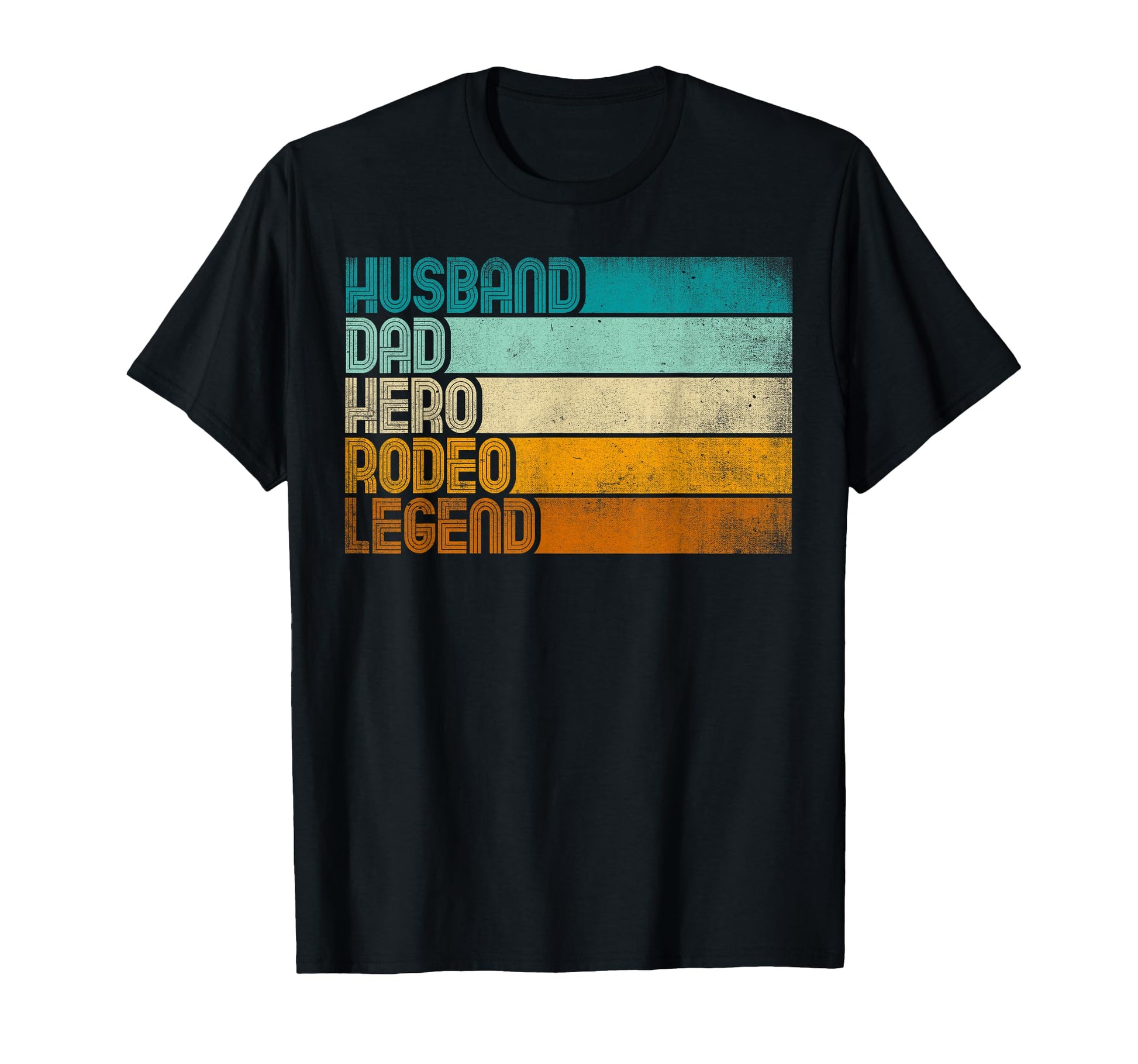 Husband Dad Hero Rodeo Legend T-Shirt - Streetwear Style for Adults - T-Shirt, Sweatshirt, Hoodie