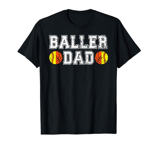 Baller Dad Softball Basketball Dad T-Shirt - Trendy Graphic Men Women - T-Shirt, Sweatshirt, Hoodie