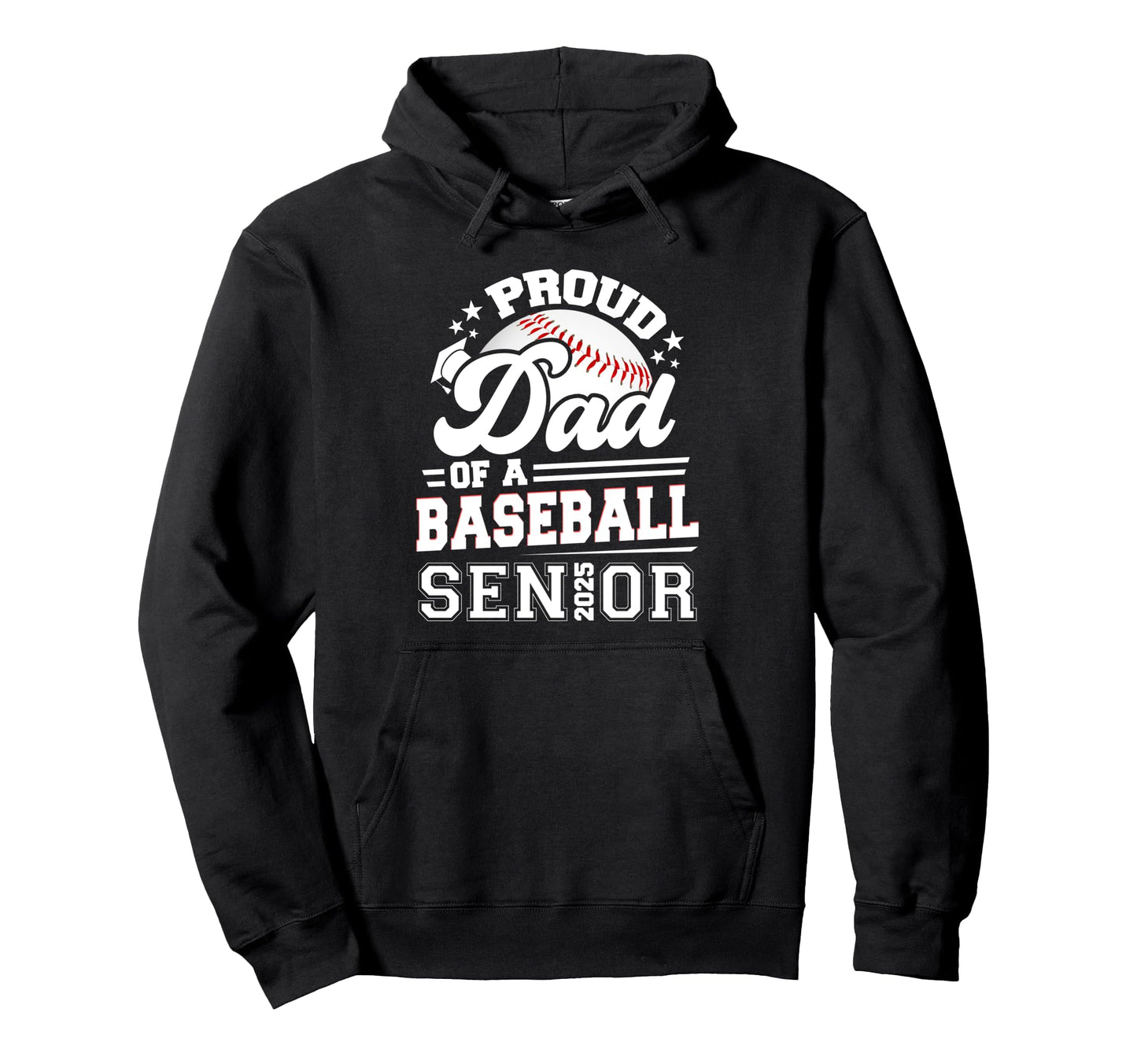 Proud Dad Baseball Senior 2025 Graduate Hoodie - Unique Graphic Unisex - T-Shirt, Sweatshirt, Hoodie