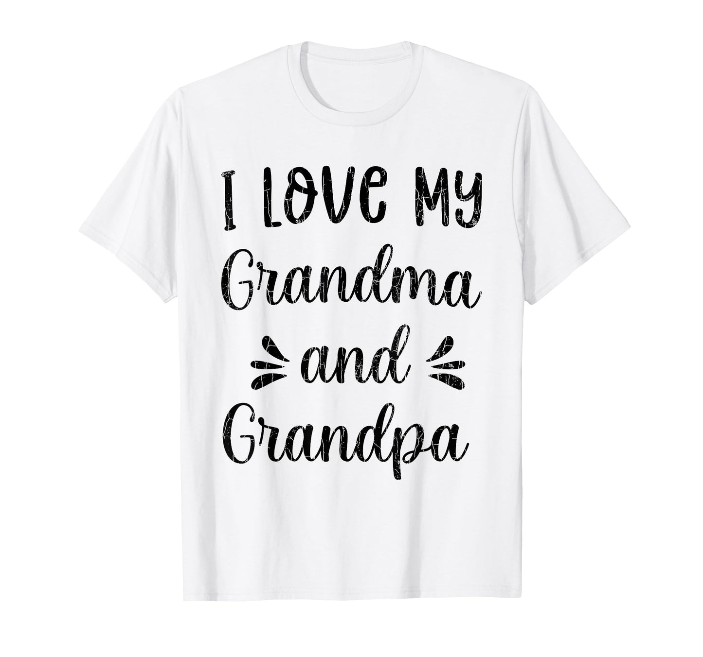 I Love My Grandma And Grandpa Funny T-Shirt - Trendy Graphic Unisex - T-Shirt, Sweatshirt, Hoodie