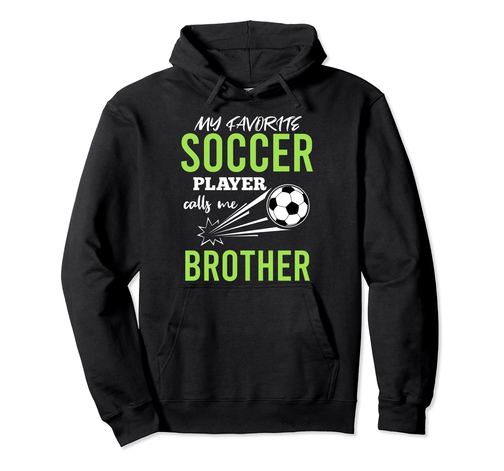 Soccer Brother My Favorite Player Hoodie - Casual Everyday Wear for Adults - T-Shirt, Sweatshirt, Hoodie