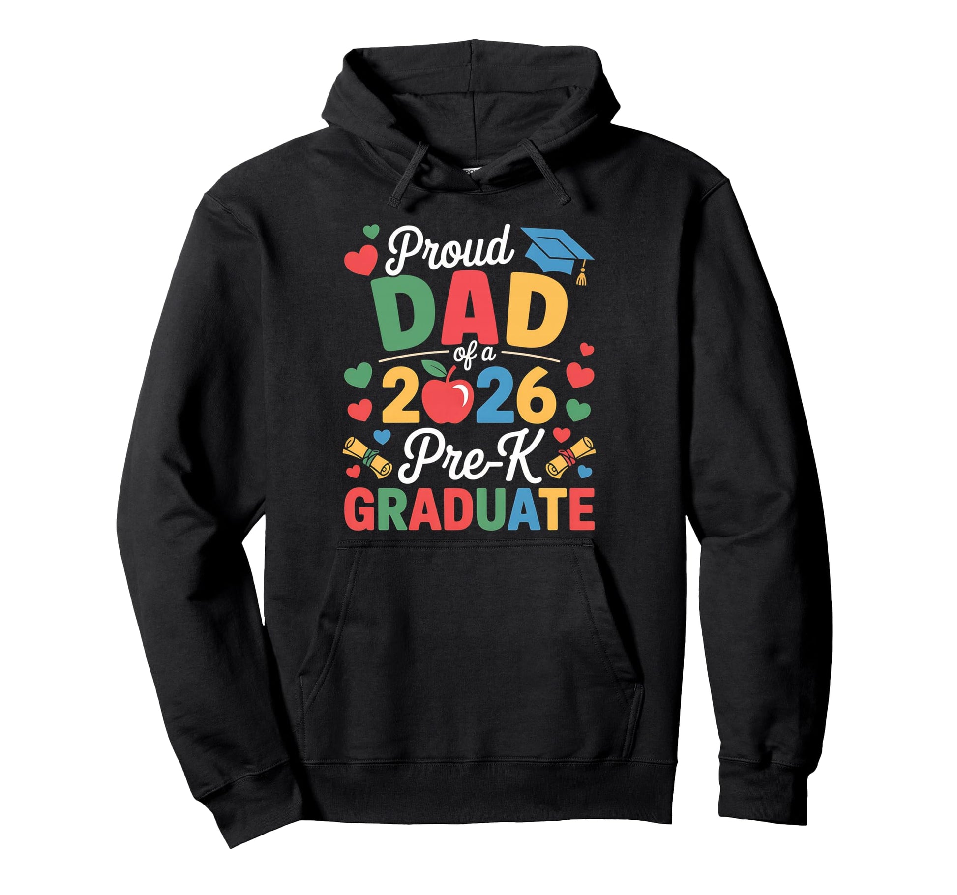 Proud Dad Class 2026 Pre K Graduate Hoodie - Streetwear Style for Adults - T-Shirt, Sweatshirt, Hoodie