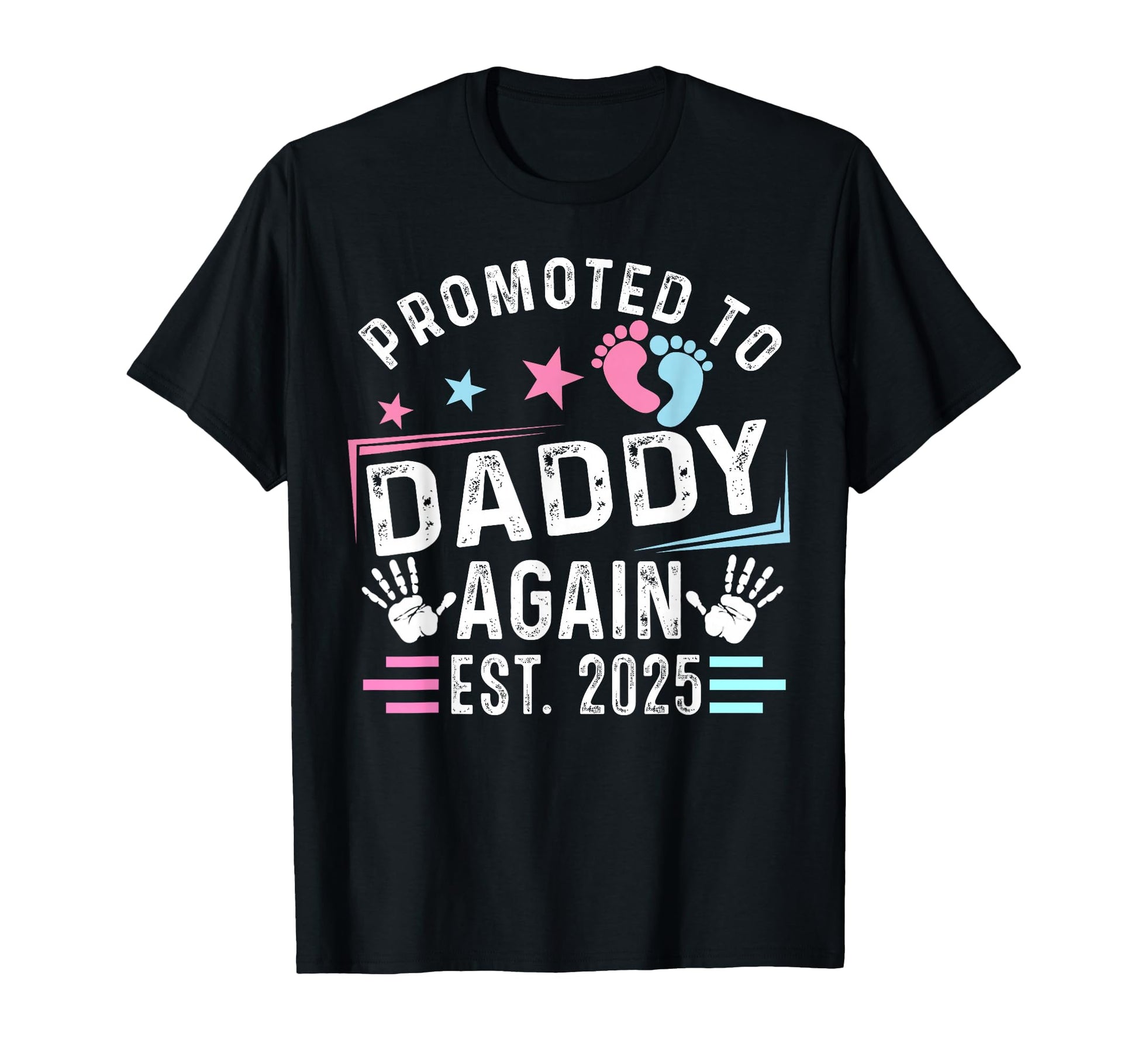 Promoted To Daddy Again Est 2025 New T-Shirt - Trendy Graphic for Adults - T-Shirt, Sweatshirt, Hoodie