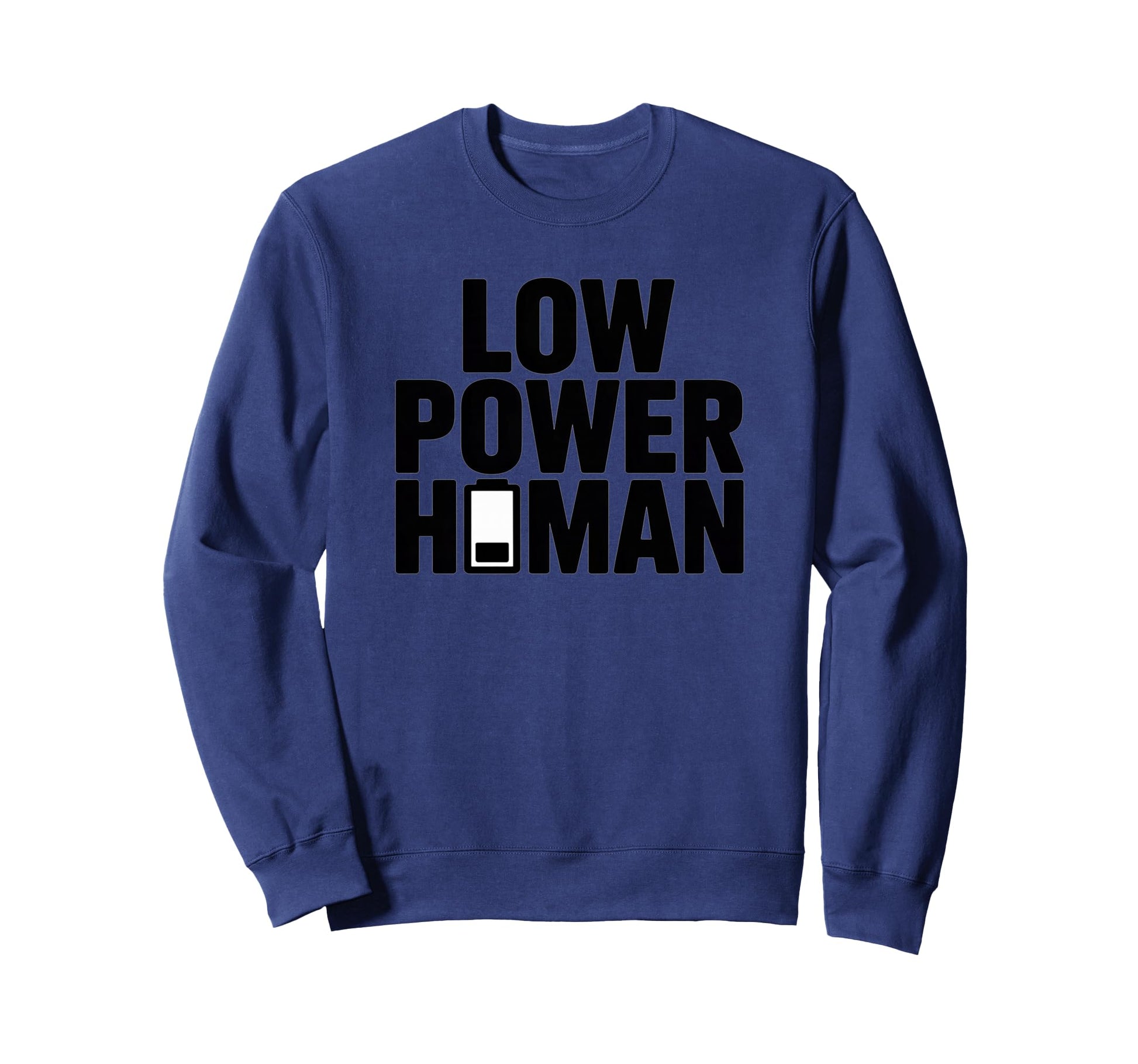 Low Power Human Minimal Dark Sweatshirt - Streetwear Style Unisex - T-Shirt, Sweatshirt, Hoodie