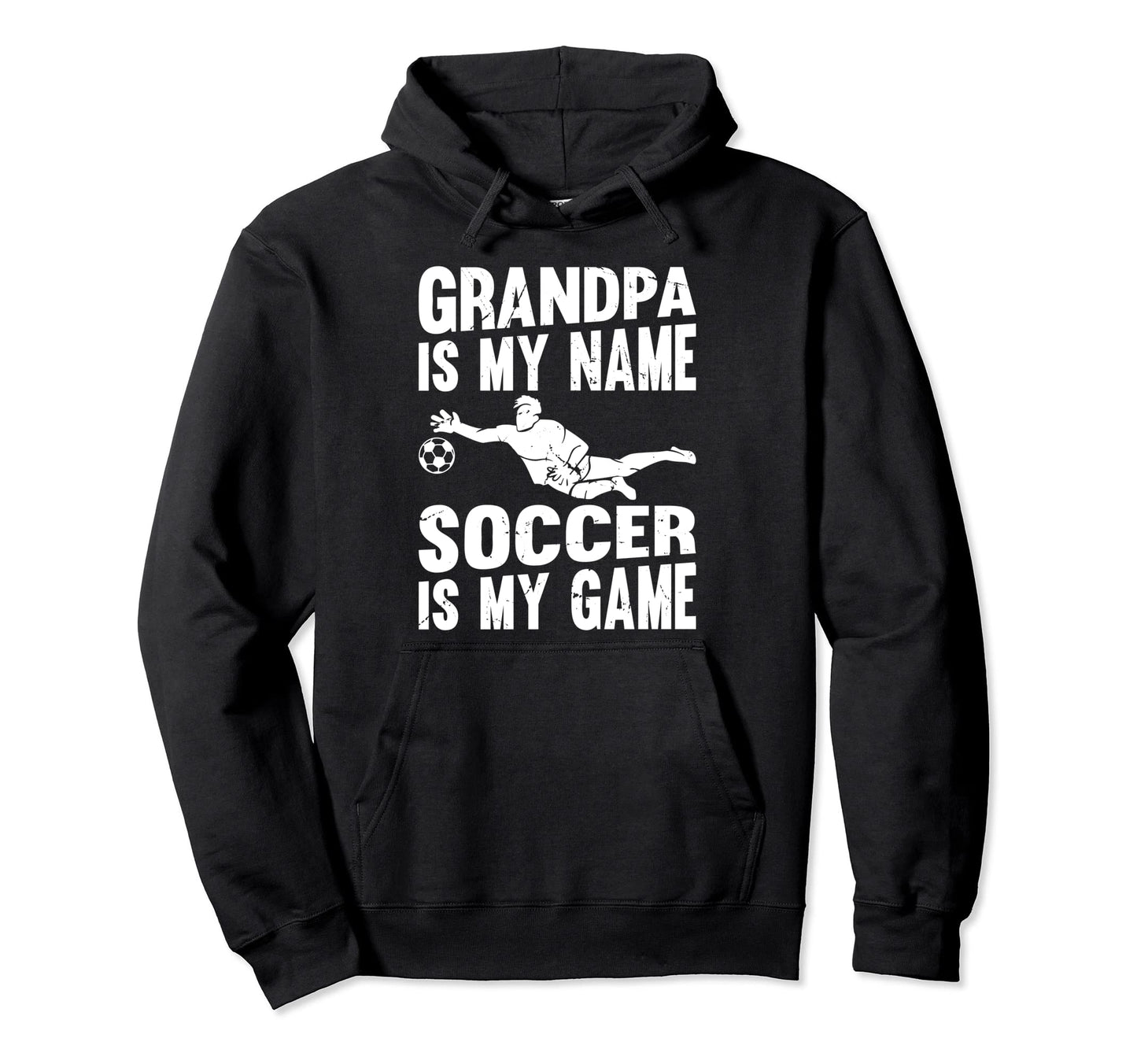 Soccer Player Grandpa Is My Name Soccer Hoodie - Graphic Print for Adults - T-Shirt, Sweatshirt, Hoodie
