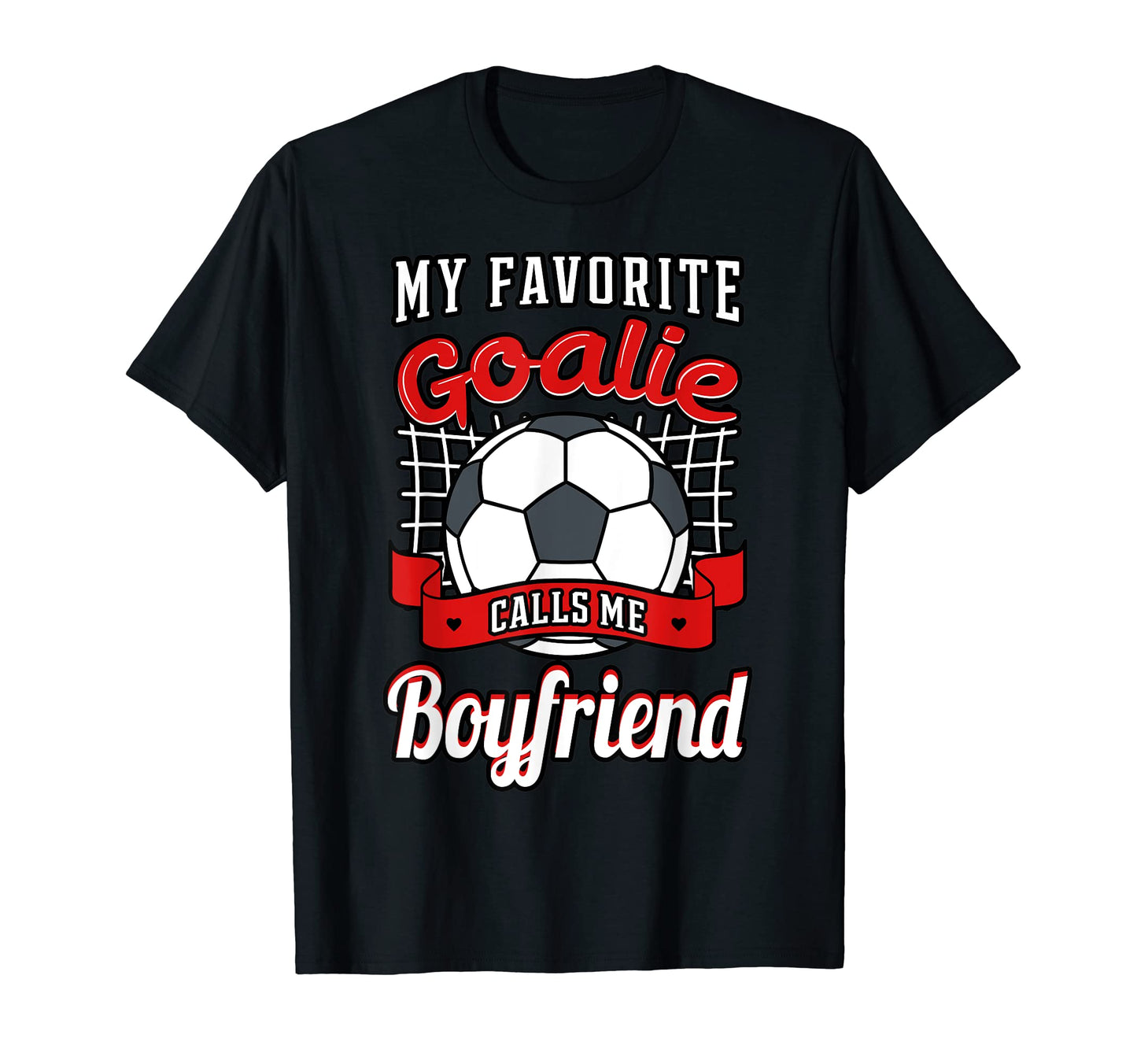 My Favorite Goalie Calls Me Boyfriend T-Shirt - Minimalist Print Men Women - T-Shirt, Sweatshirt, Hoodie