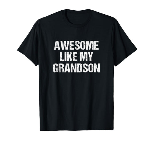 Awesome Like My Grandson Grandma Grandpa T-Shirt - Minimalist Print Unisex - T-Shirt, Sweatshirt, Hoodie