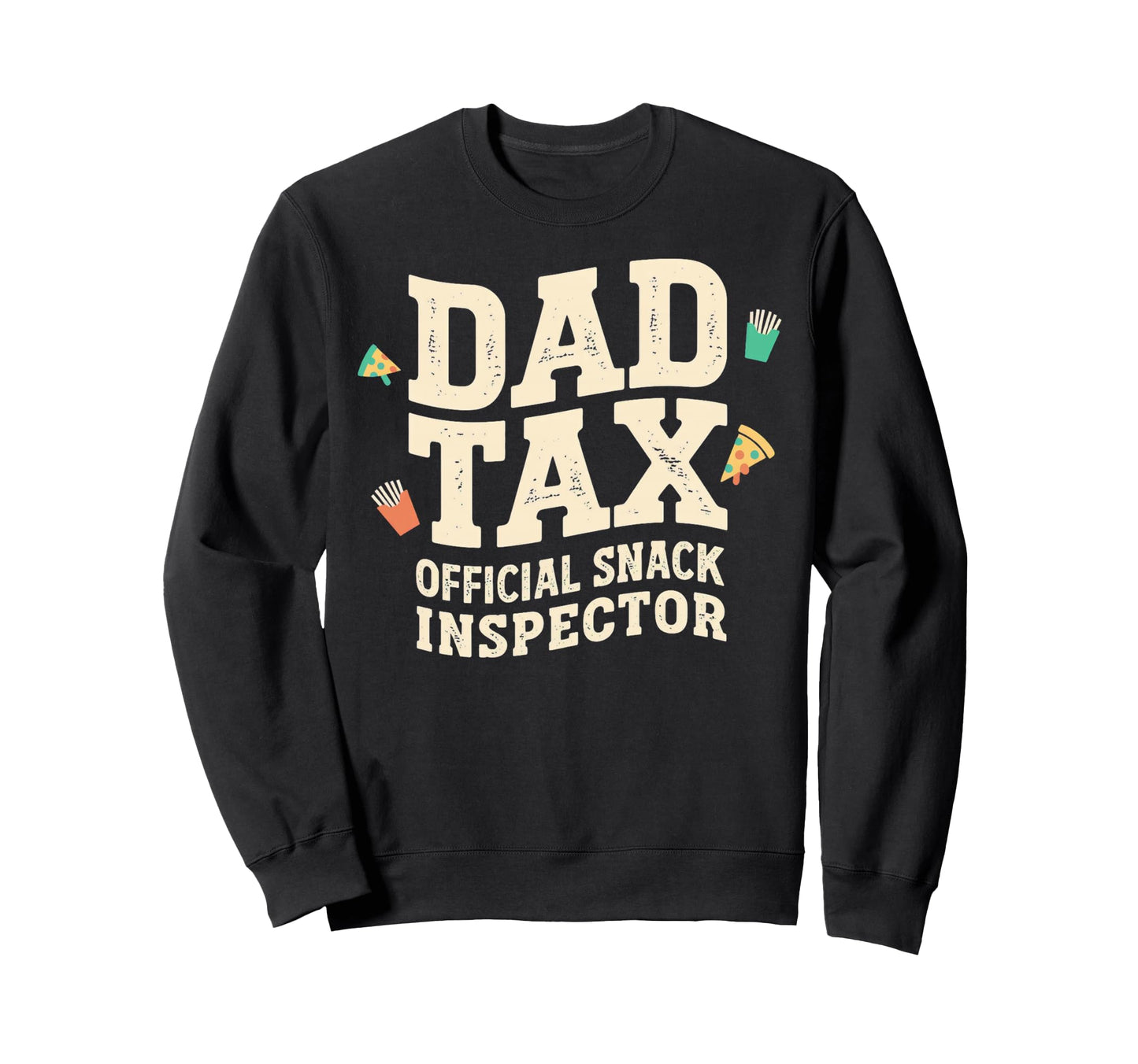 Dad Tax Definition Funny Fathers Day Sweatshirt - Unique Graphic Men Women - T-Shirt, Sweatshirt, Hoodie