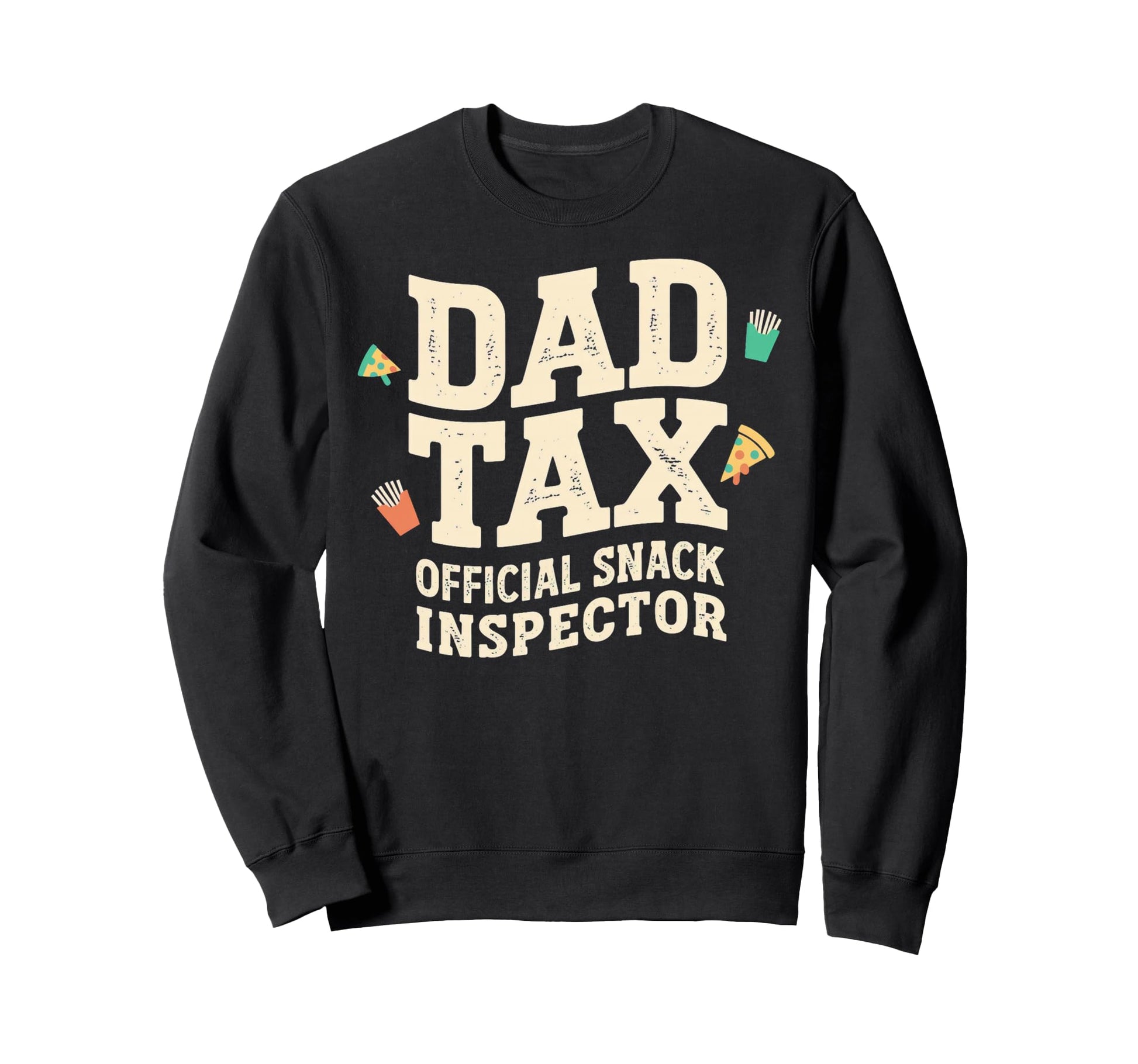 Dad Tax Definition Funny Fathers Day Sweatshirt - Unique Graphic Men Women - T-Shirt, Sweatshirt, Hoodie