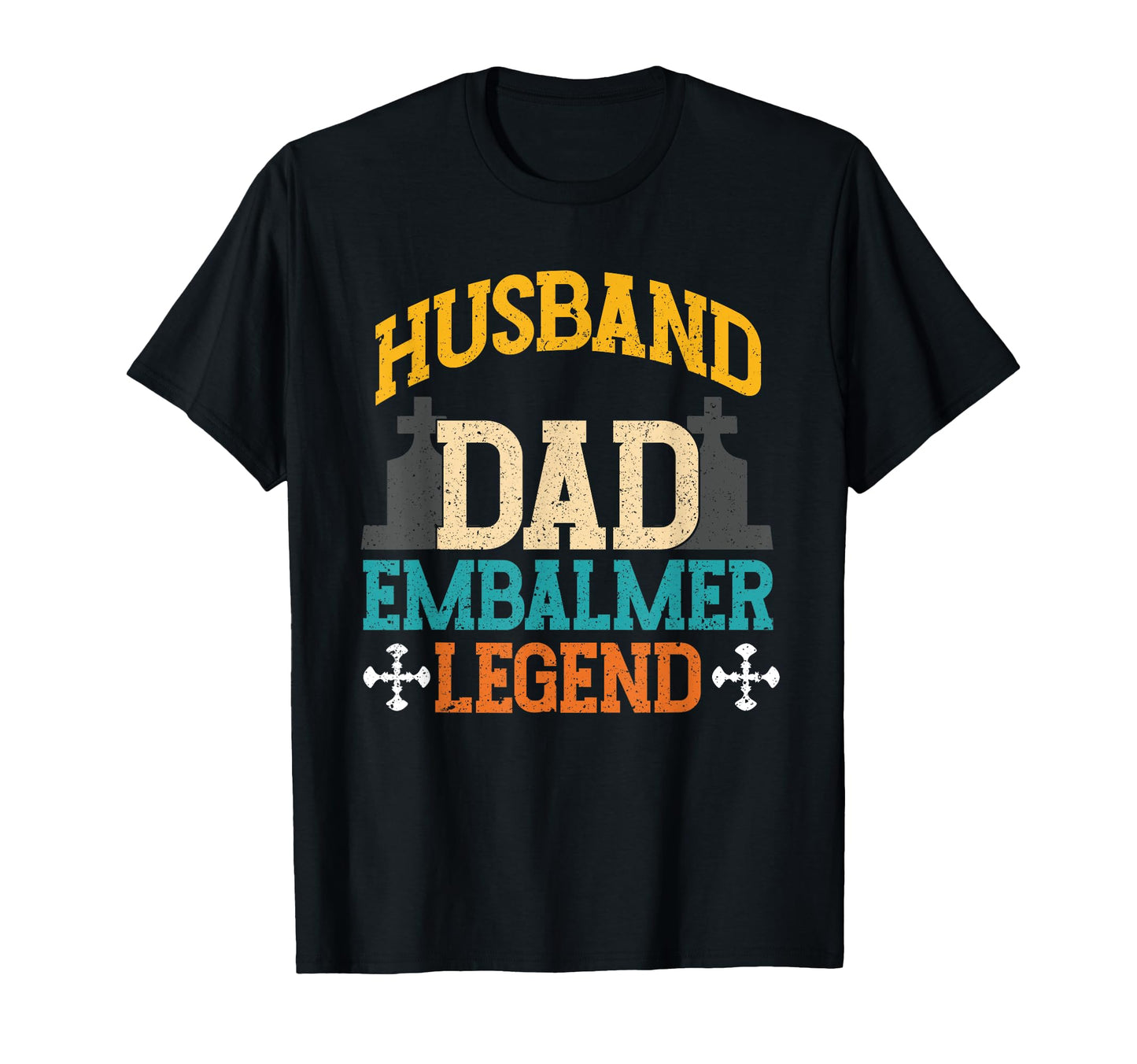 Husband Dad Embalmer Legend Morgue T-Shirt - Aesthetic Graphic Men Women - T-Shirt, Sweatshirt, Hoodie