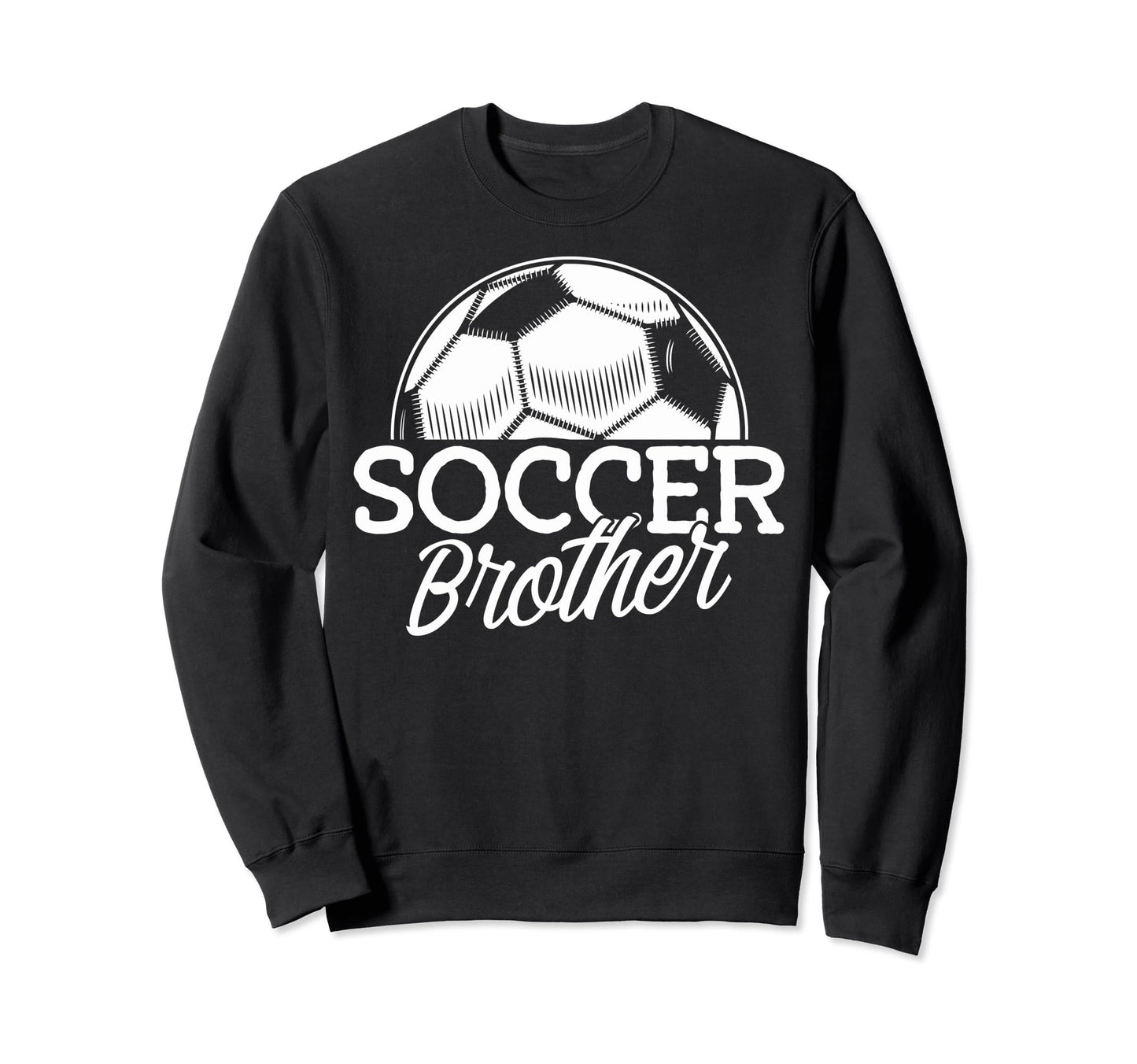 Soccer Brother Soccer Game Day Brother Sweatshirt - Unique Graphic Unisex - T-Shirt, Sweatshirt, Hoodie