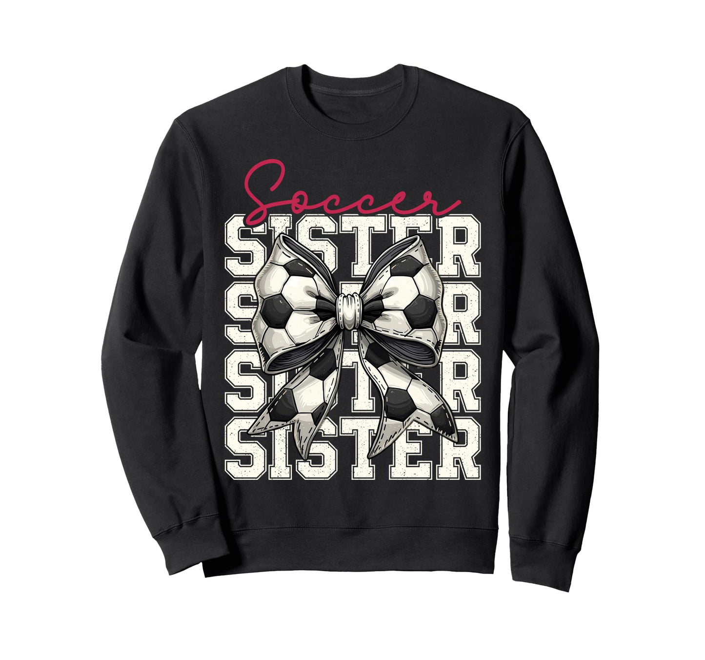 Soccer Sister Funny Coquette Bow Sweatshirt - Streetwear Style for Adults - T-Shirt, Sweatshirt, Hoodie