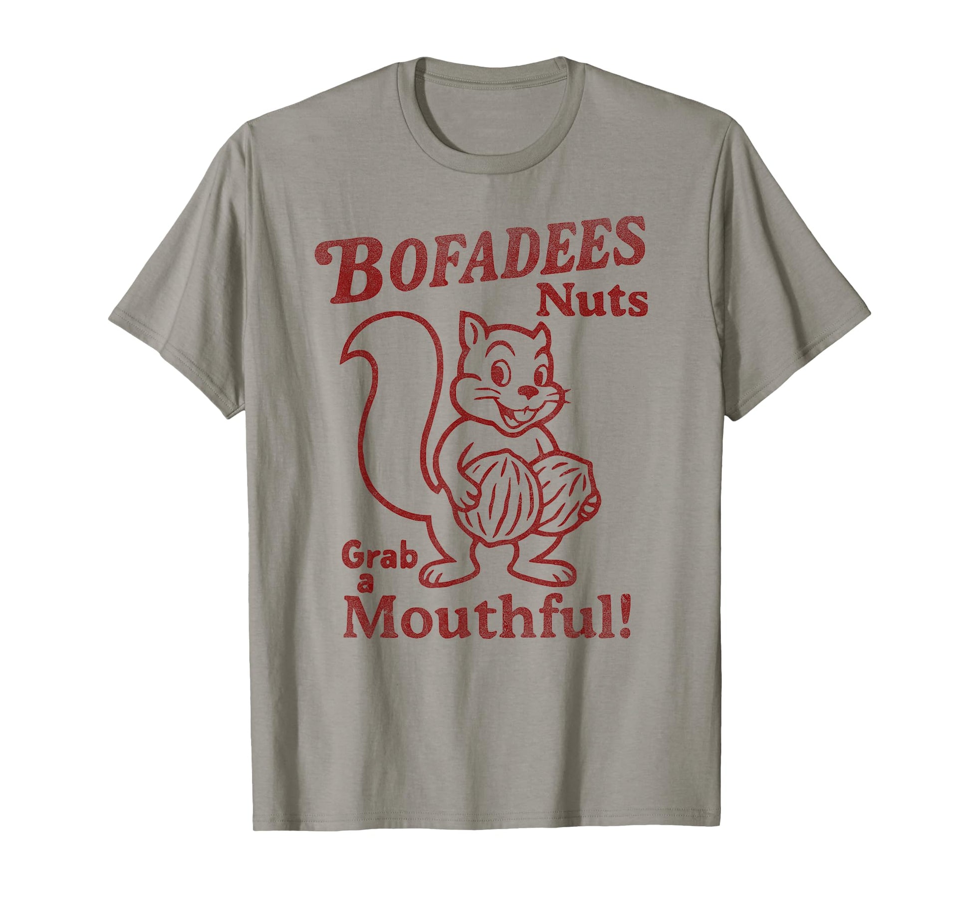 Bofadees Nuts Funny Squirrel Joke T-Shirt - Trendy Graphic Men Women - T-Shirt, Sweatshirt, Hoodie