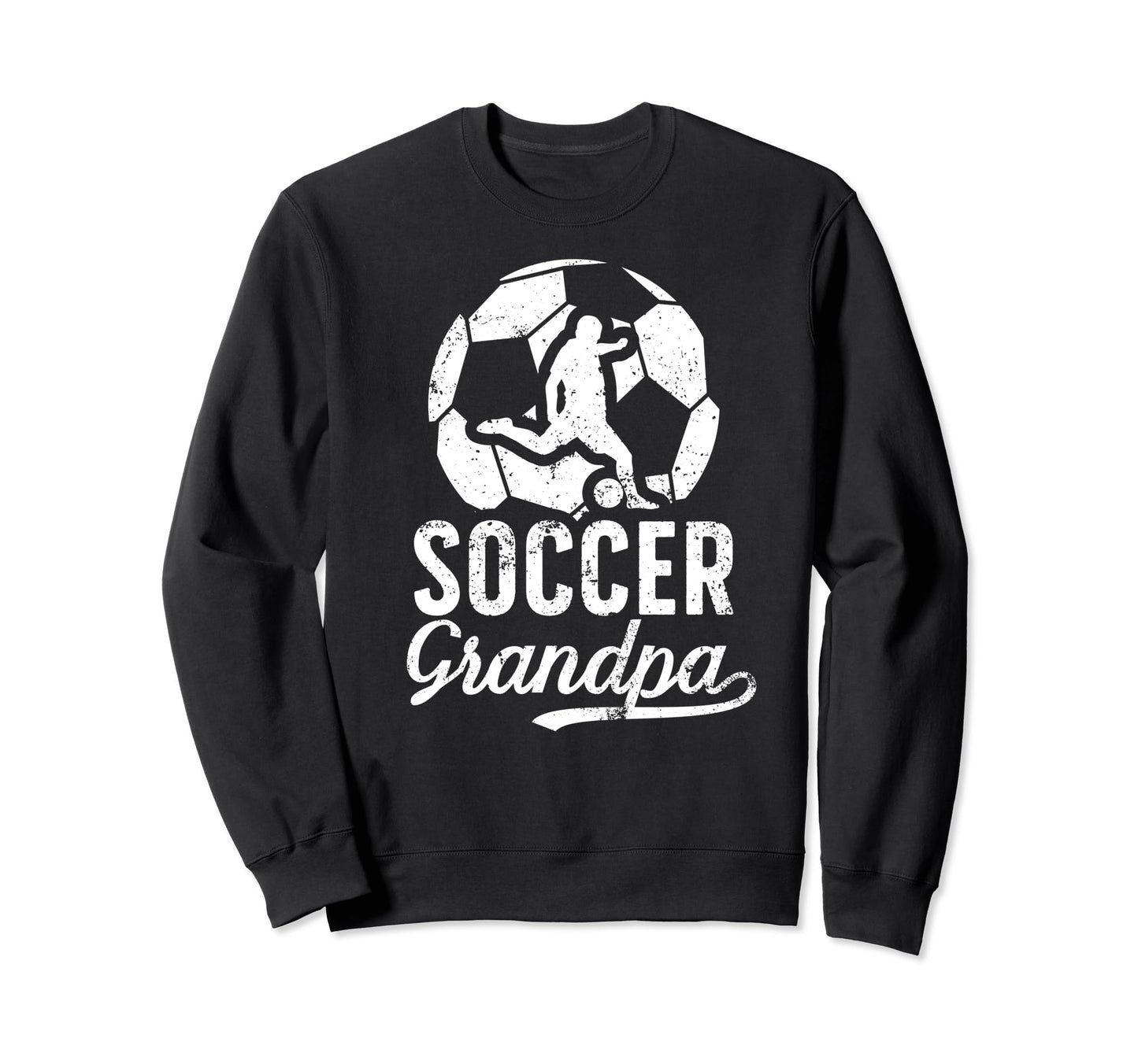 Soccer Grandpa Soccer Player Sweatshirt - Fun Novelty Design for Adults - T-Shirt, Sweatshirt, Hoodie