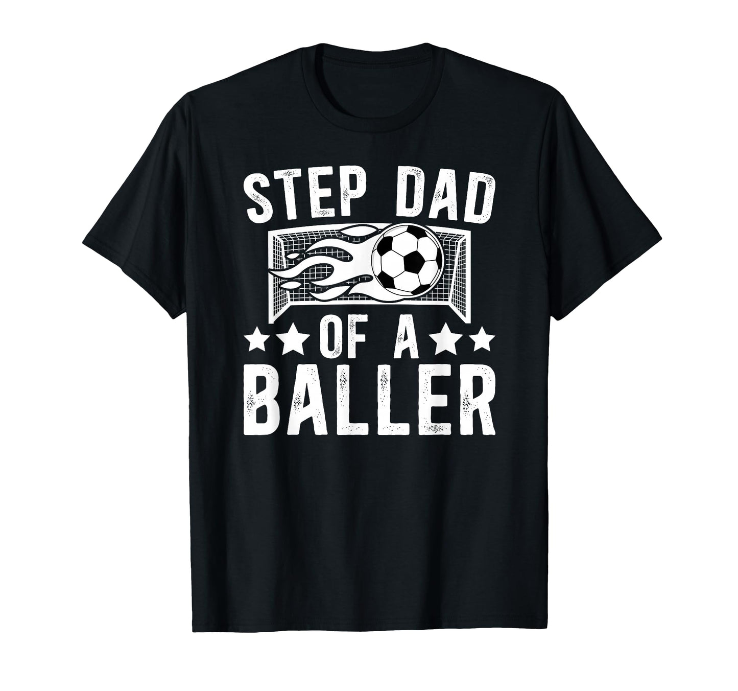 Step Dad Baller Soccer Step Dad T-Shirt - Fun Novelty Design for Adults - T-Shirt, Sweatshirt, Hoodie