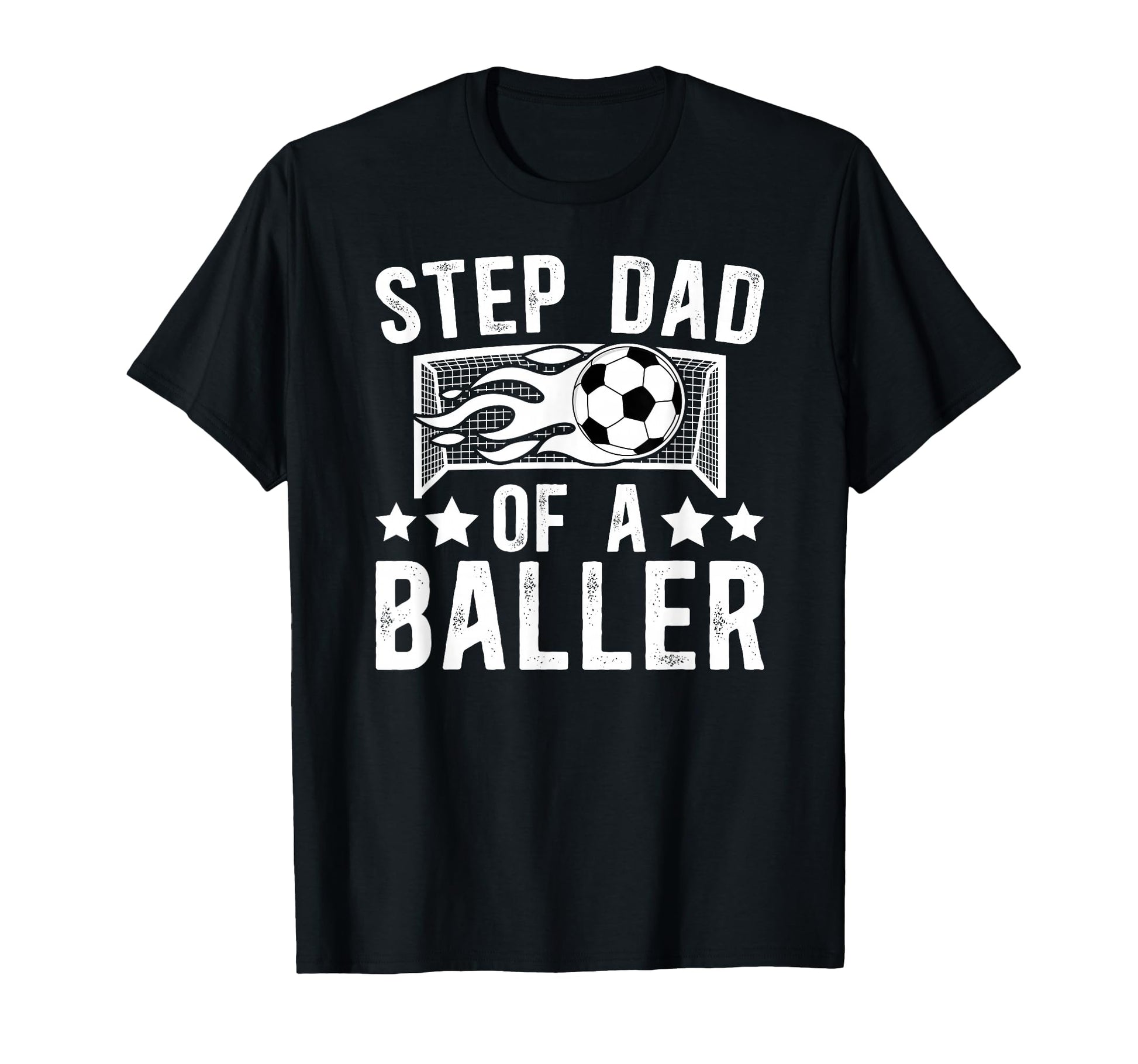 Step Dad Baller Soccer Step Dad T-Shirt - Fun Novelty Design for Adults - T-Shirt, Sweatshirt, Hoodie