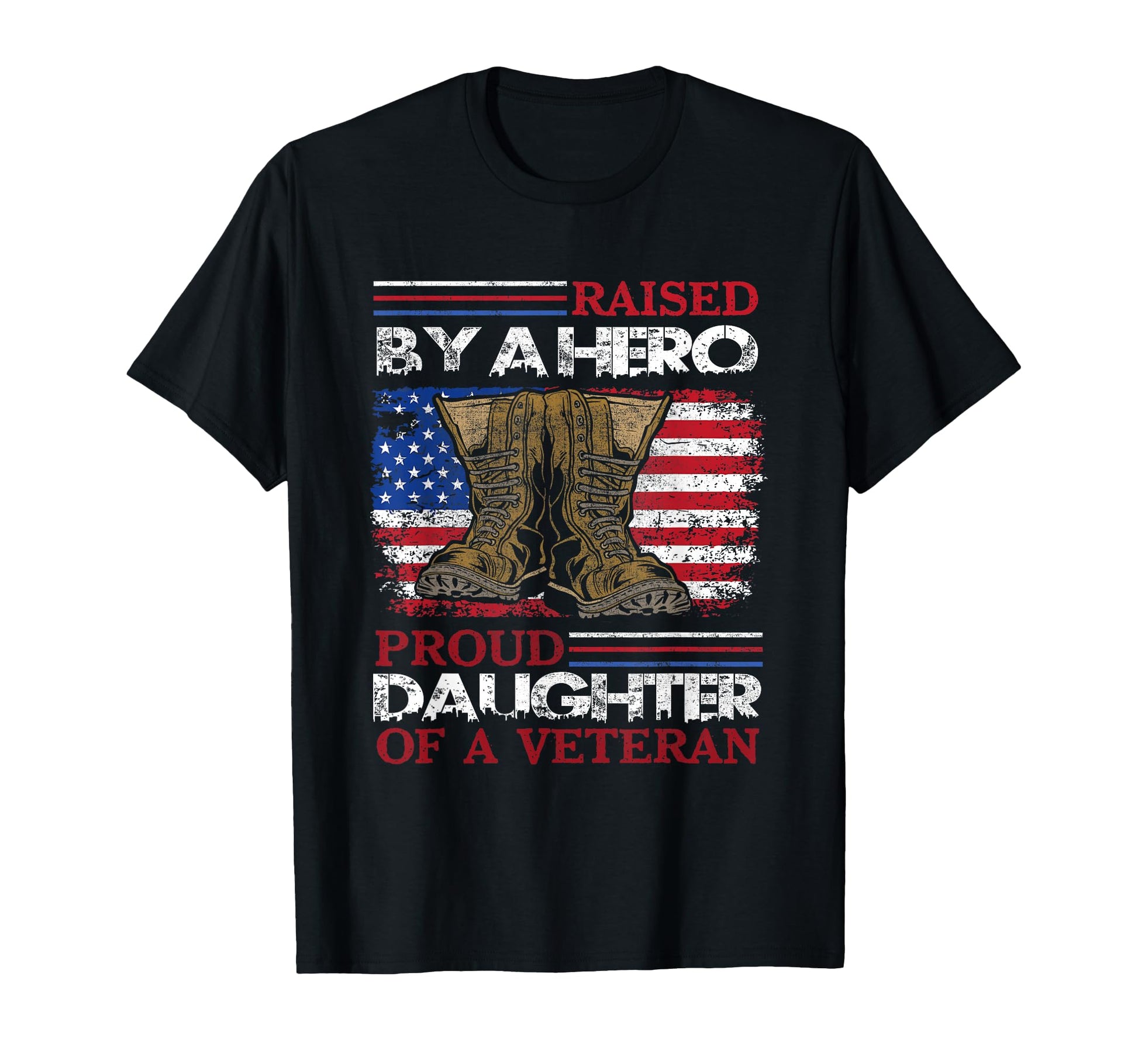 Raised Hero Proud Daughter Veteran T-Shirt - Aesthetic Graphic Men Women - T-Shirt, Sweatshirt, Hoodie