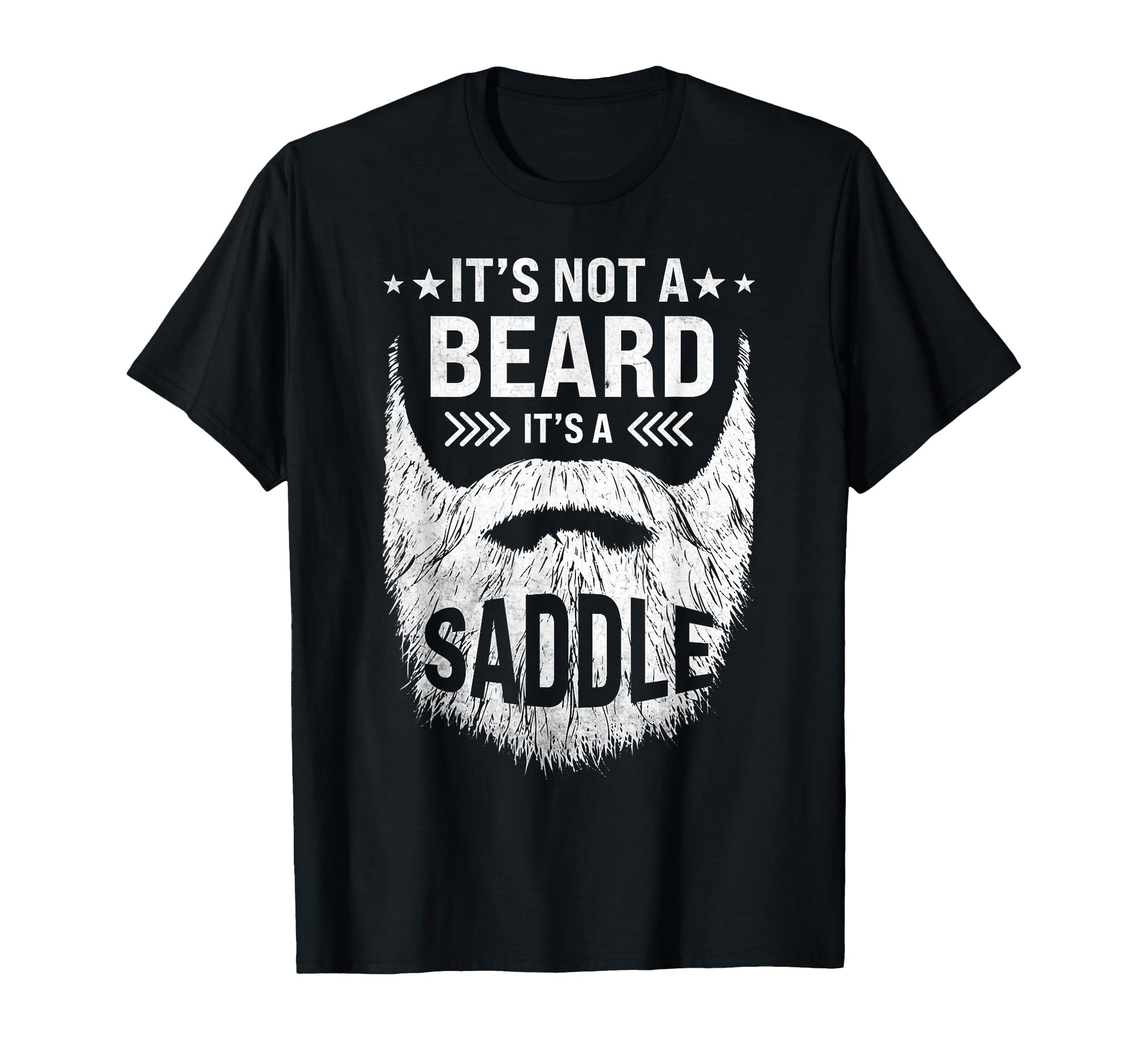 Its Not Beard Its Saddle Bearded Dads T-Shirt - Novelty Apparel Men Women - T-Shirt, Sweatshirt, Hoodie