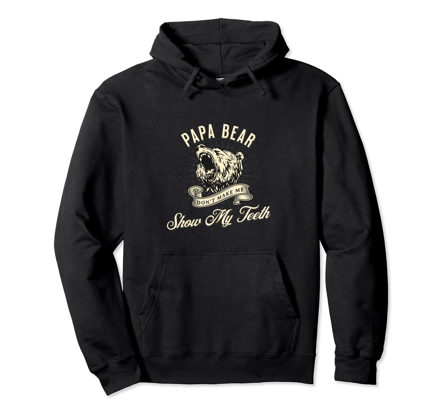 Funny Father Dad Papa Bear Dont Make Hoodie - Minimalist Print for Adults - T-Shirt, Sweatshirt, Hoodie