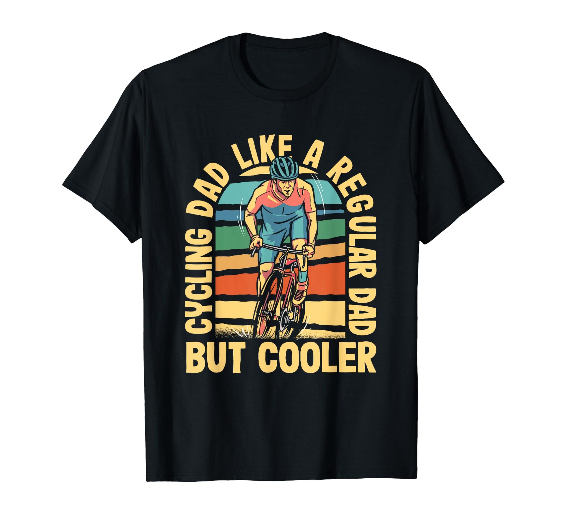 Cycling Dad Like Regular Dad But Cooler T-Shirt - Streetwear Style Unisex - T-Shirt, Sweatshirt, Hoodie