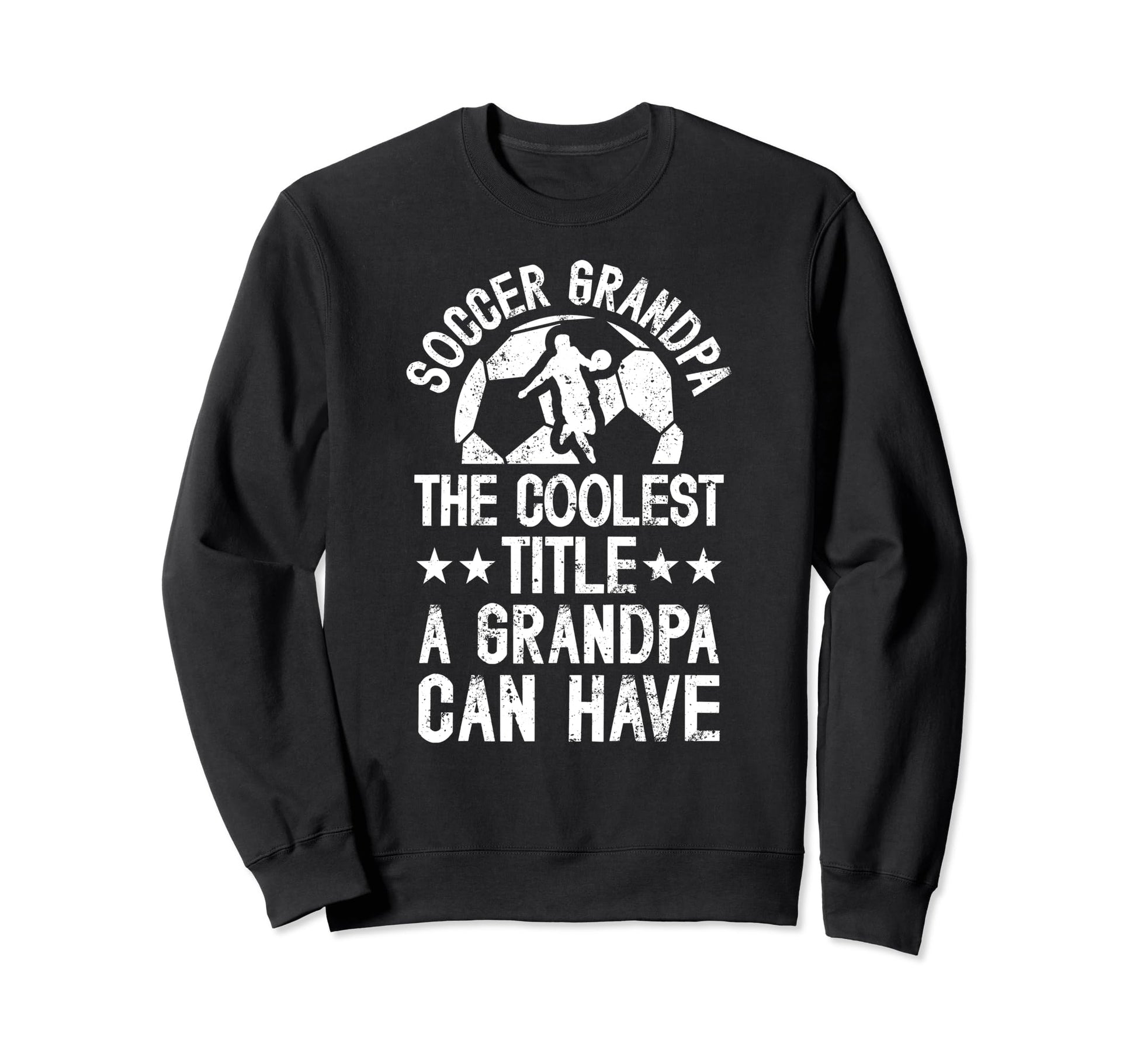 Soccer Grandpa Coolest Title Sweatshirt - Casual Everyday Wear Unisex - T-Shirt, Sweatshirt, Hoodie