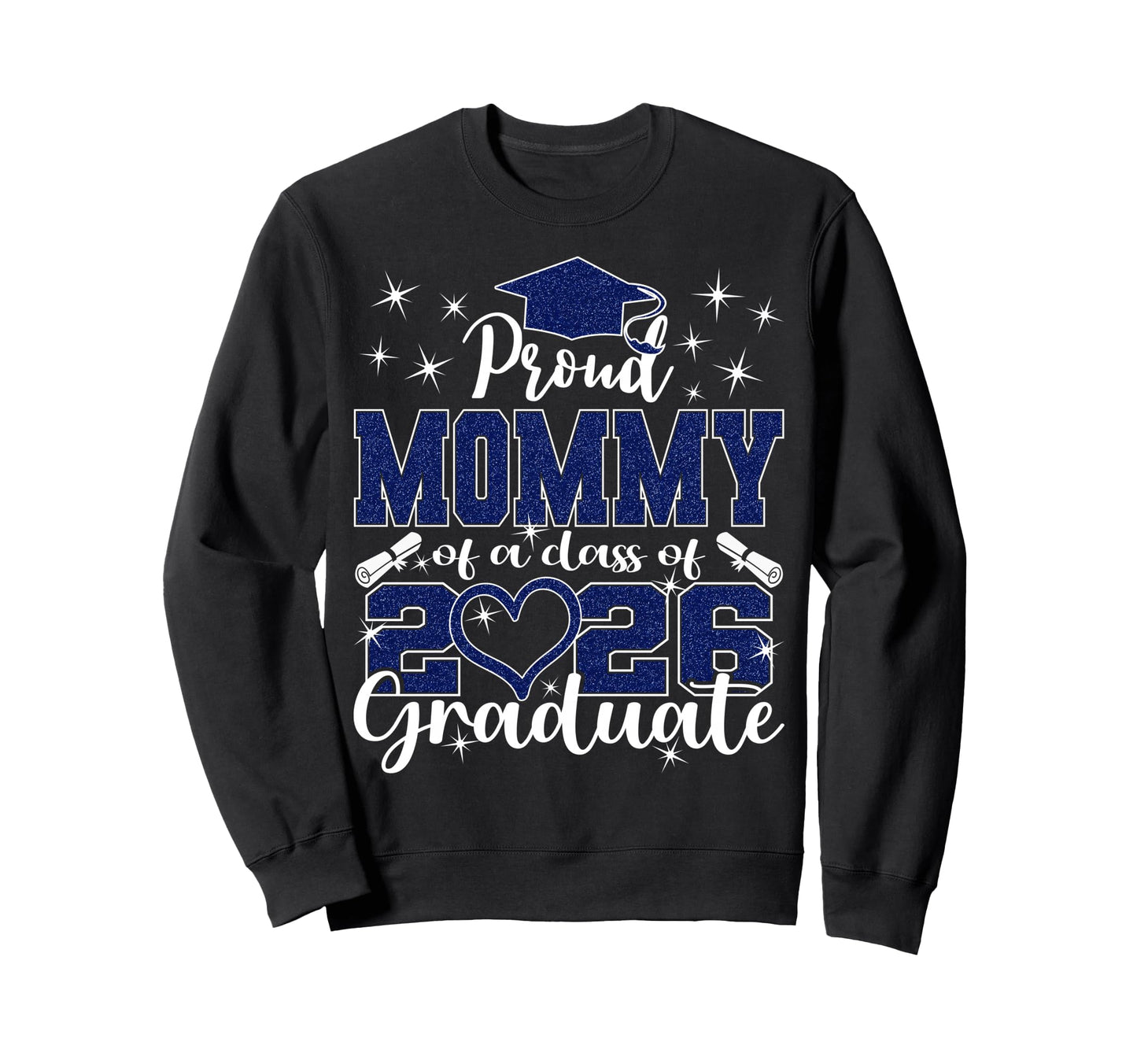 Super Proud Mommy 2026 Graduate Sweatshirt - Aesthetic Graphic for Adults - T-Shirt, Sweatshirt, Hoodie